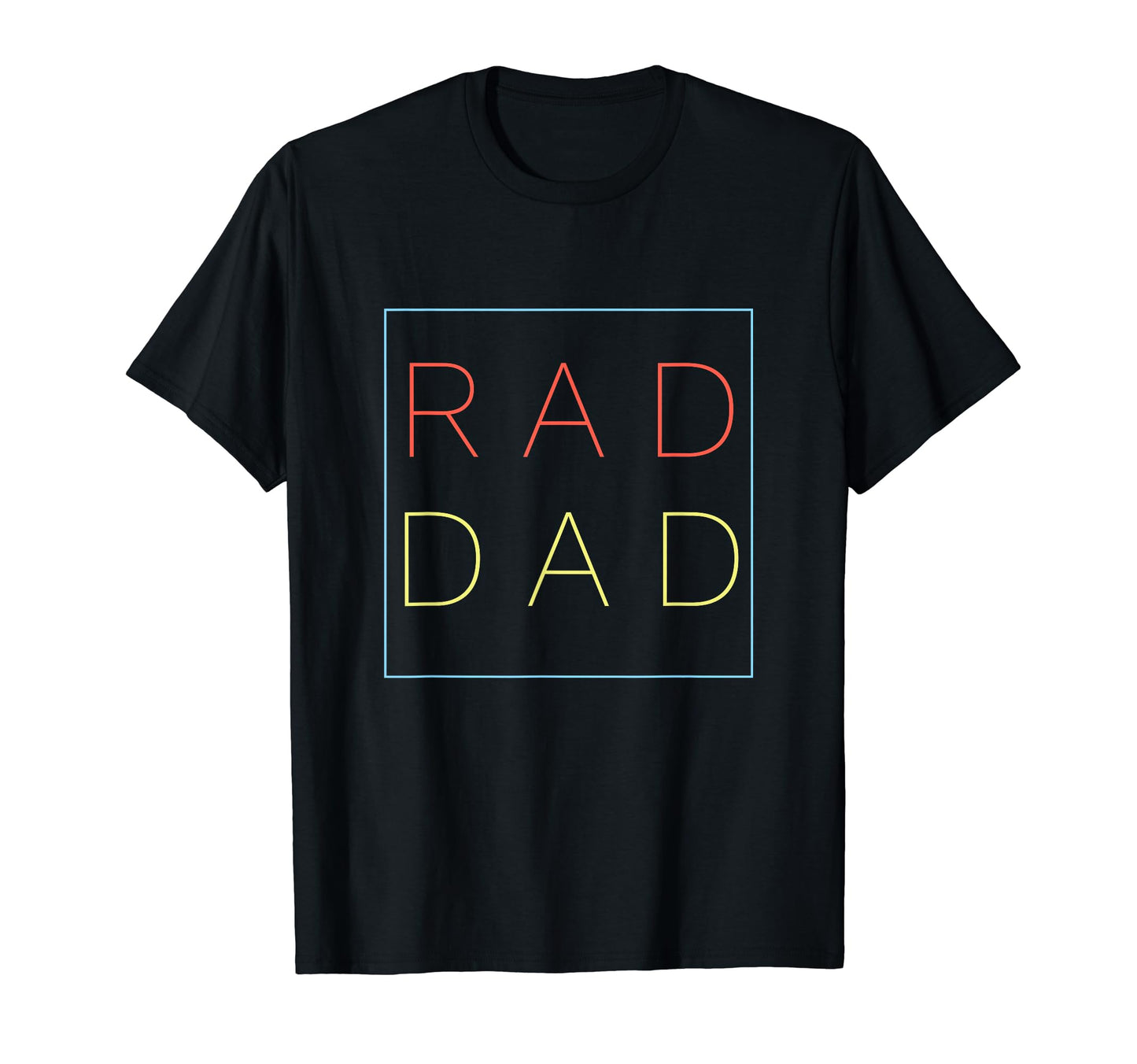 Rad Dad Funny Fathers Day 2024 T-Shirt - Custom Art Print Unisex - T-Shirt, Sweatshirt, Hoodie