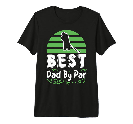Best Dad Par Golf Tri Blend T-Shirt - Casual Everyday Wear Men Women - T-Shirt, Sweatshirt, Hoodie