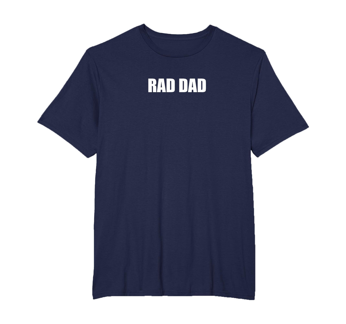 Rad Dad Mens Big And Tall Navy Blue T-Shirt - Casual Everyday Wear Unisex - T-Shirt, Sweatshirt, Hoodie