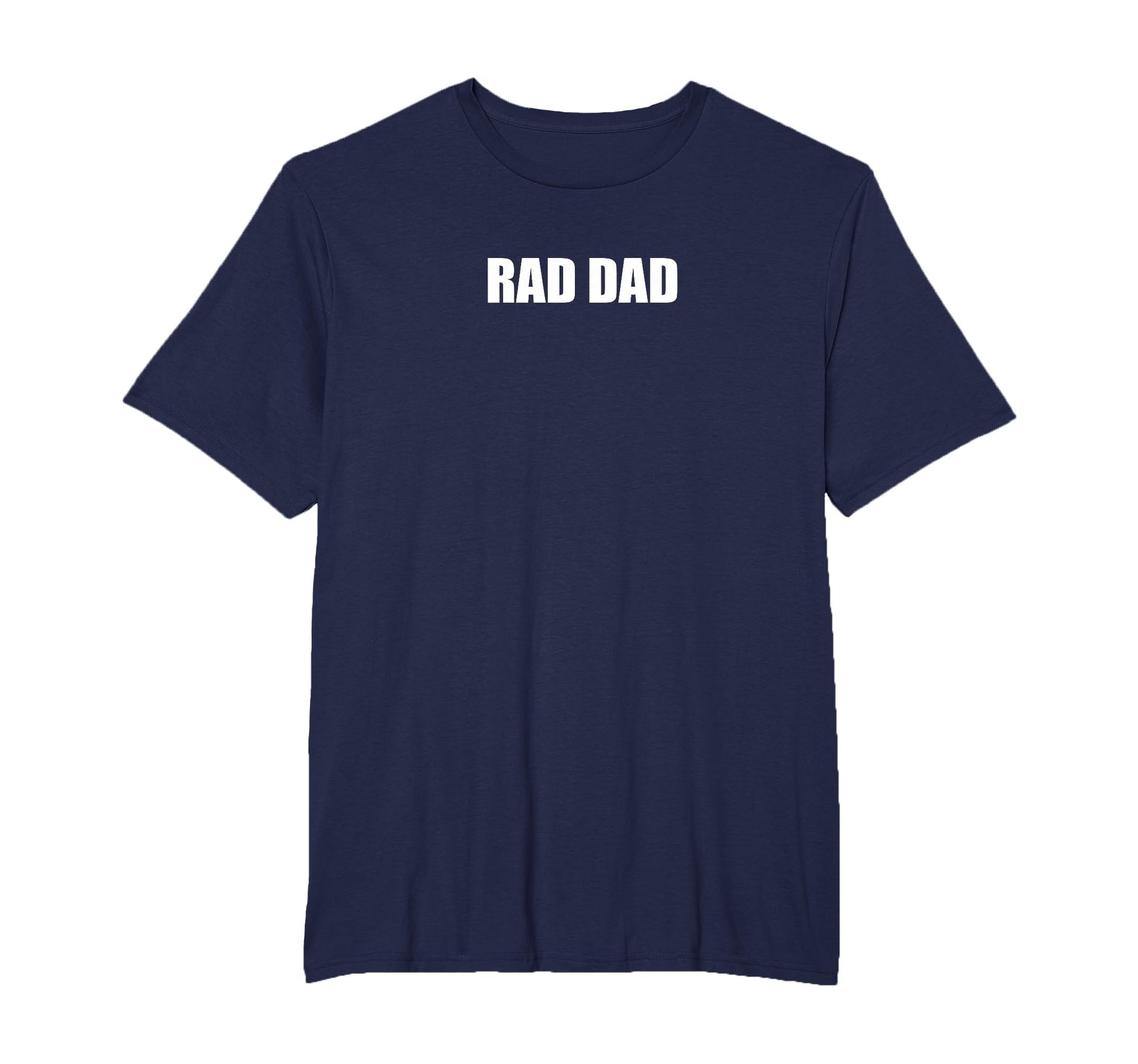 Rad Dad Mens Big And Tall Navy Blue T-Shirt - Casual Everyday Wear Unisex - T-Shirt, Sweatshirt, Hoodie
