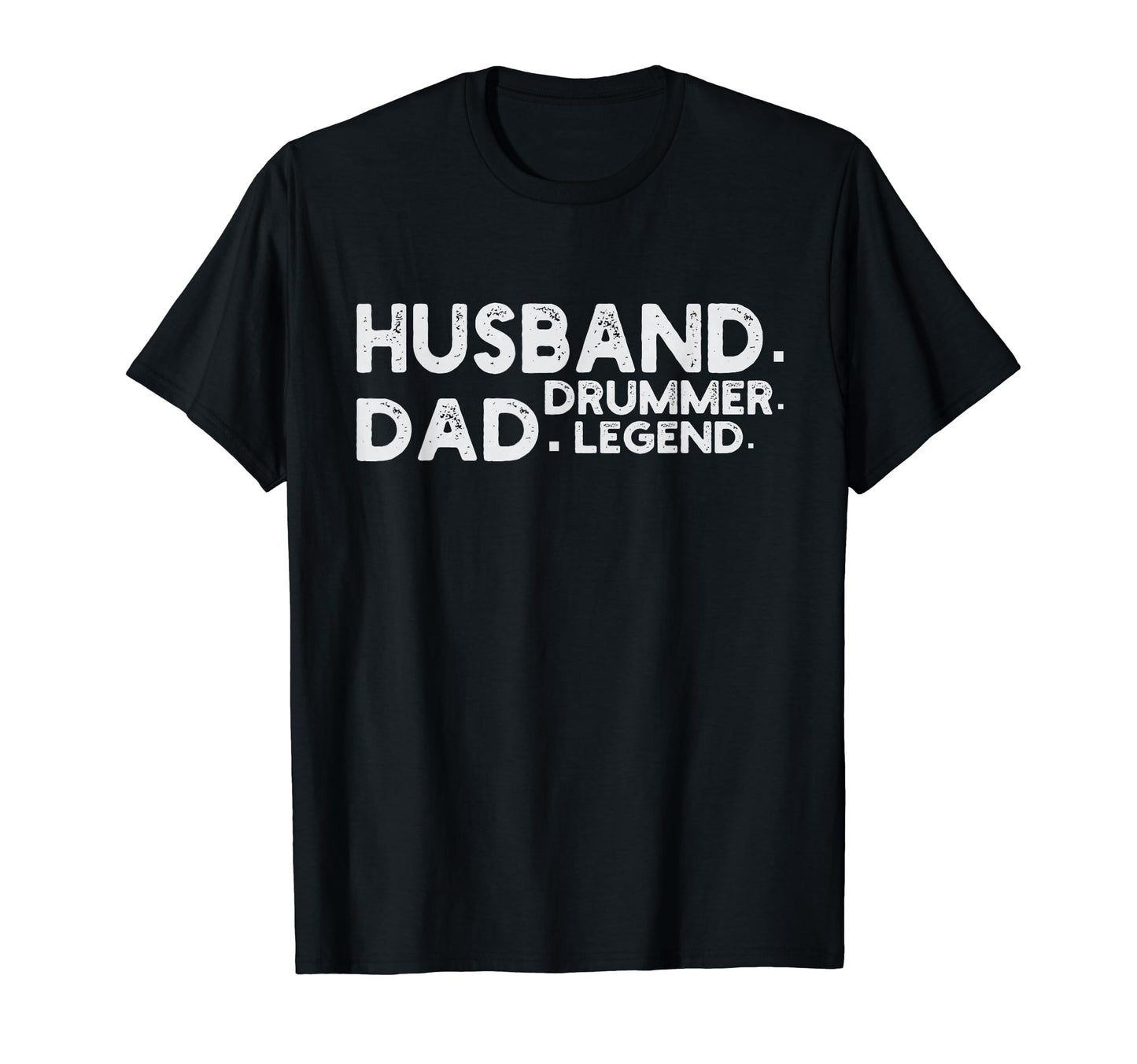 Husband Dad Drummer Legend Funny Drumming T-Shirt - Novelty Apparel Unisex - T-Shirt, Sweatshirt, Hoodie