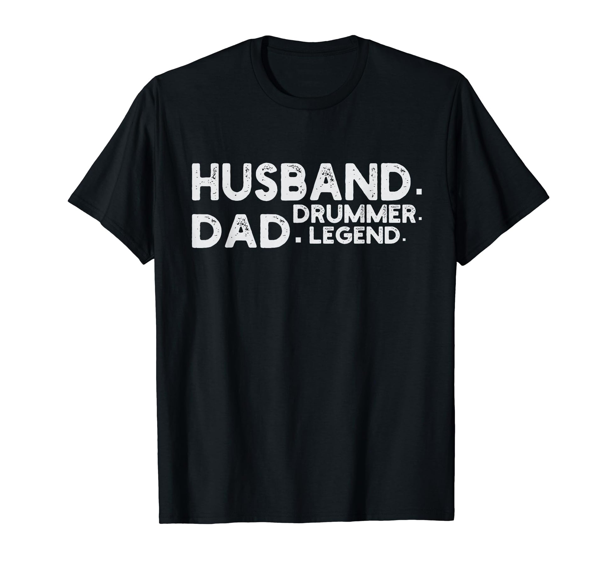 Husband Dad Drummer Legend Funny Drumming T-Shirt - Novelty Apparel Unisex - T-Shirt, Sweatshirt, Hoodie