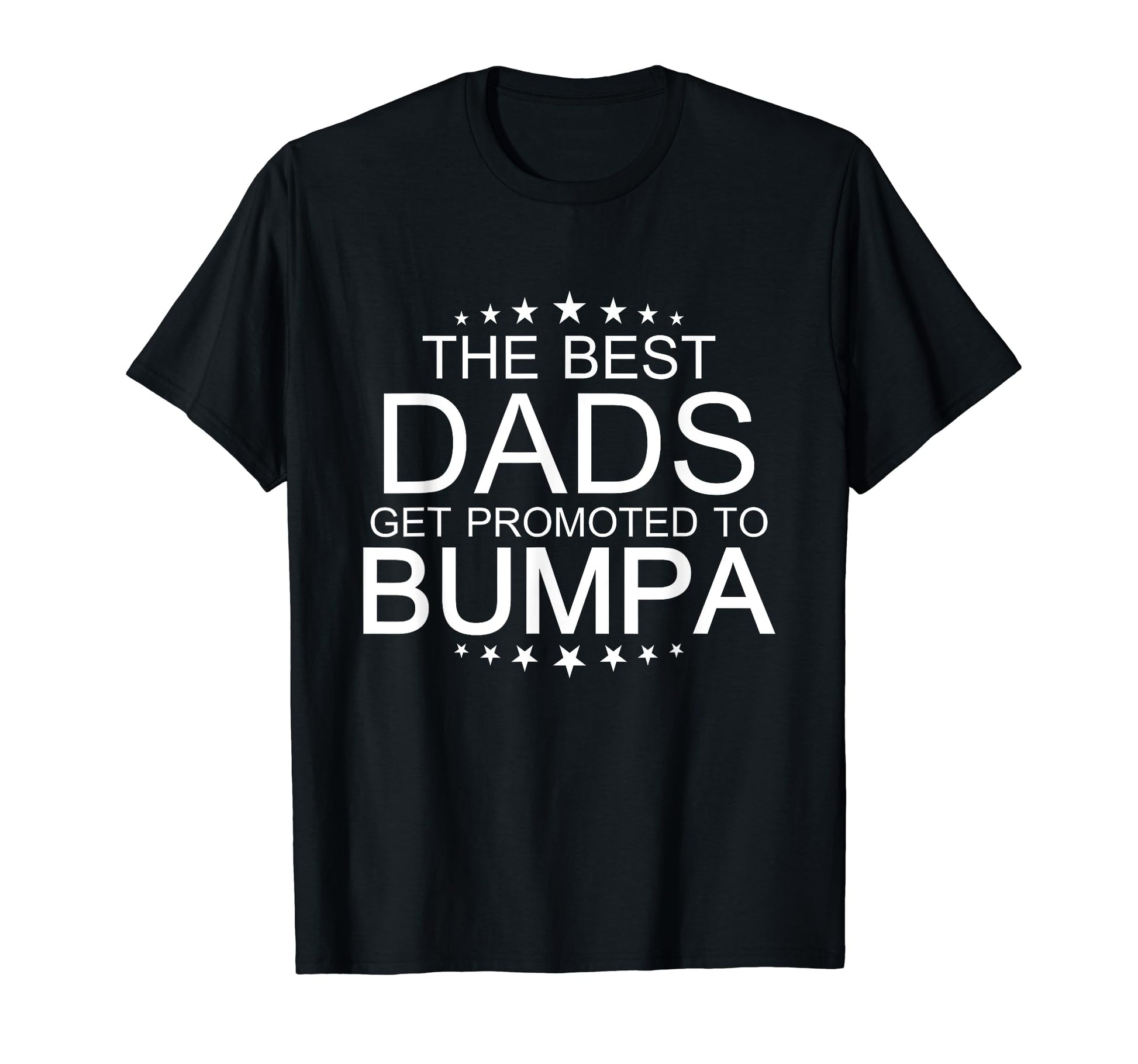 Best Dads Get Promoted To Bumpa Grandpa T-Shirt - Trendy Graphic Men Women - T-Shirt, Sweatshirt, Hoodie
