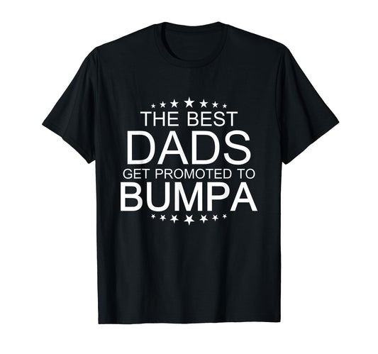 Best Dads Get Promoted To Bumpa Grandpa T-Shirt - Trendy Graphic Men Women - T-Shirt, Sweatshirt, Hoodie