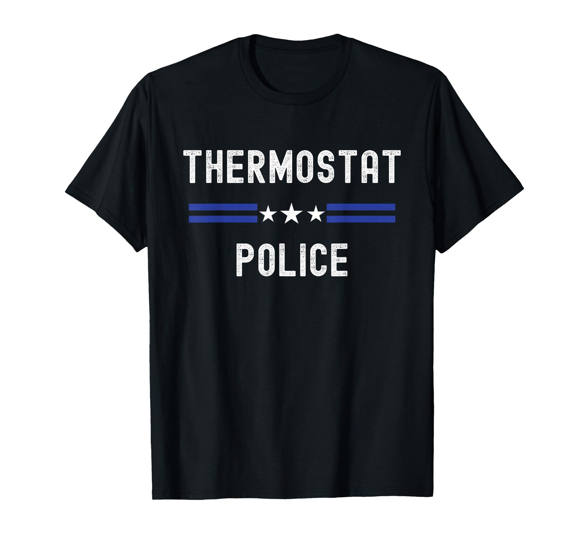 Thermostat Police Funny Dad Jokes T-Shirt - Custom Art Print Men Women - T-Shirt, Sweatshirt, Hoodie