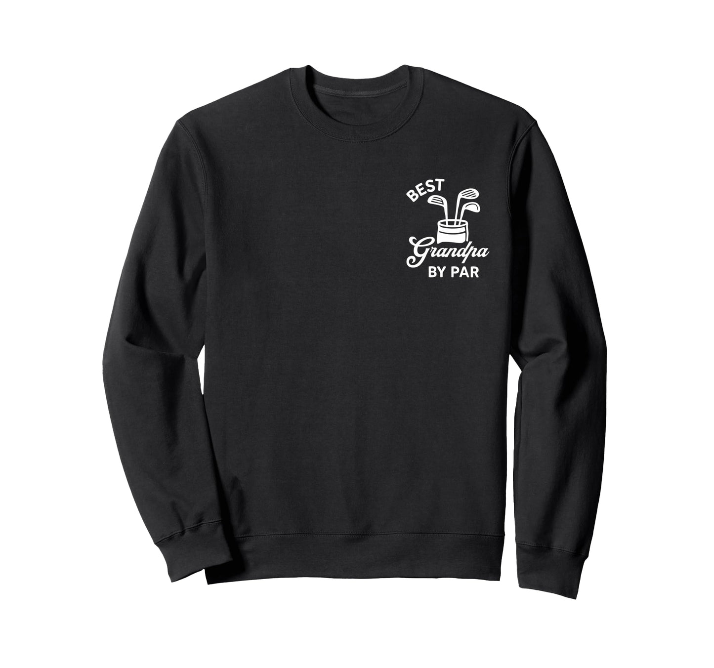 Best Grandpa Par Funny Par Dad Sweatshirt - Aesthetic Graphic for Adults - T-Shirt, Sweatshirt, Hoodie