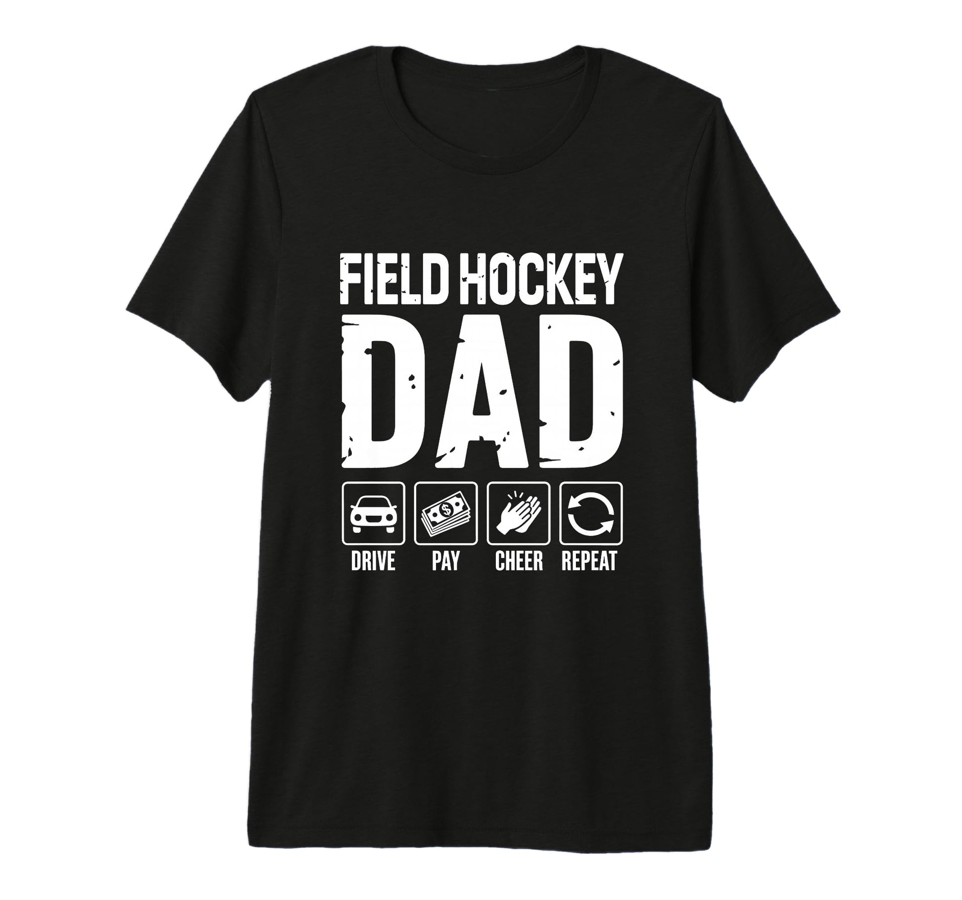 Mens Field Hockey Dad Drive Pay Cheer T-Shirt - Graphic Print Men Women - T-Shirt, Sweatshirt, Hoodie