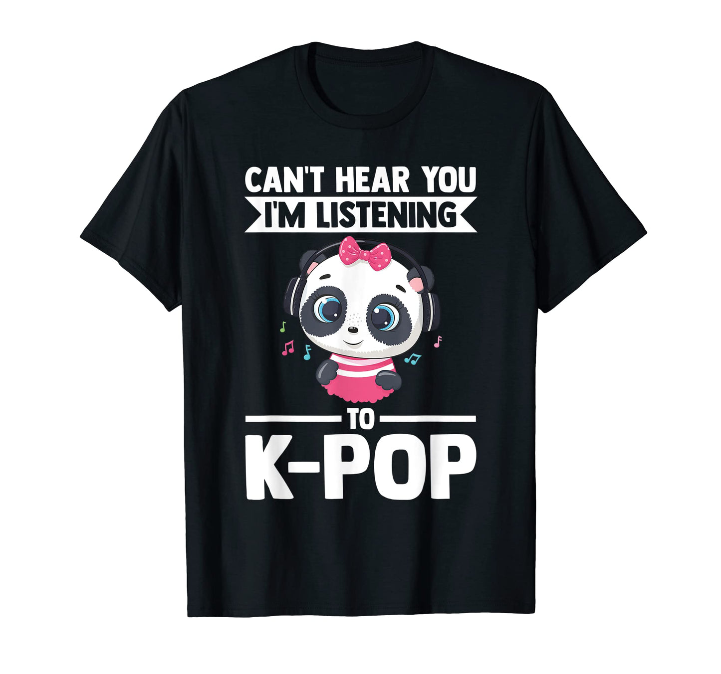 Cant Hear You Im Listening To K Pop K Pop T-Shirt - Minimalist Print Unisex - T-Shirt, Sweatshirt, Hoodie