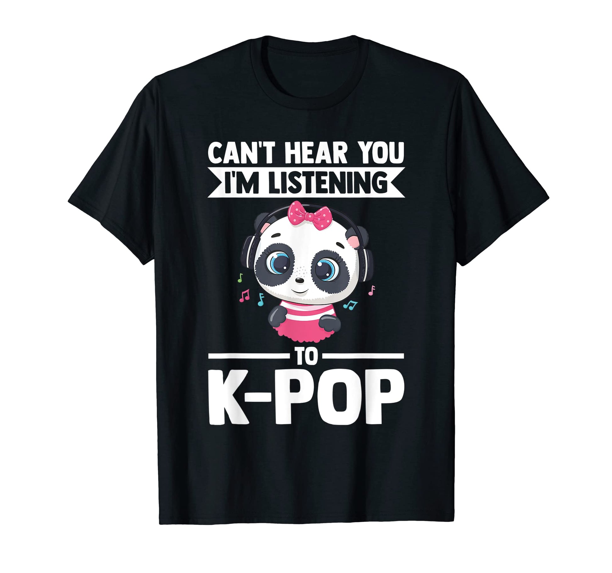 Cant Hear You Im Listening To K Pop K Pop T-Shirt - Minimalist Print Unisex - T-Shirt, Sweatshirt, Hoodie