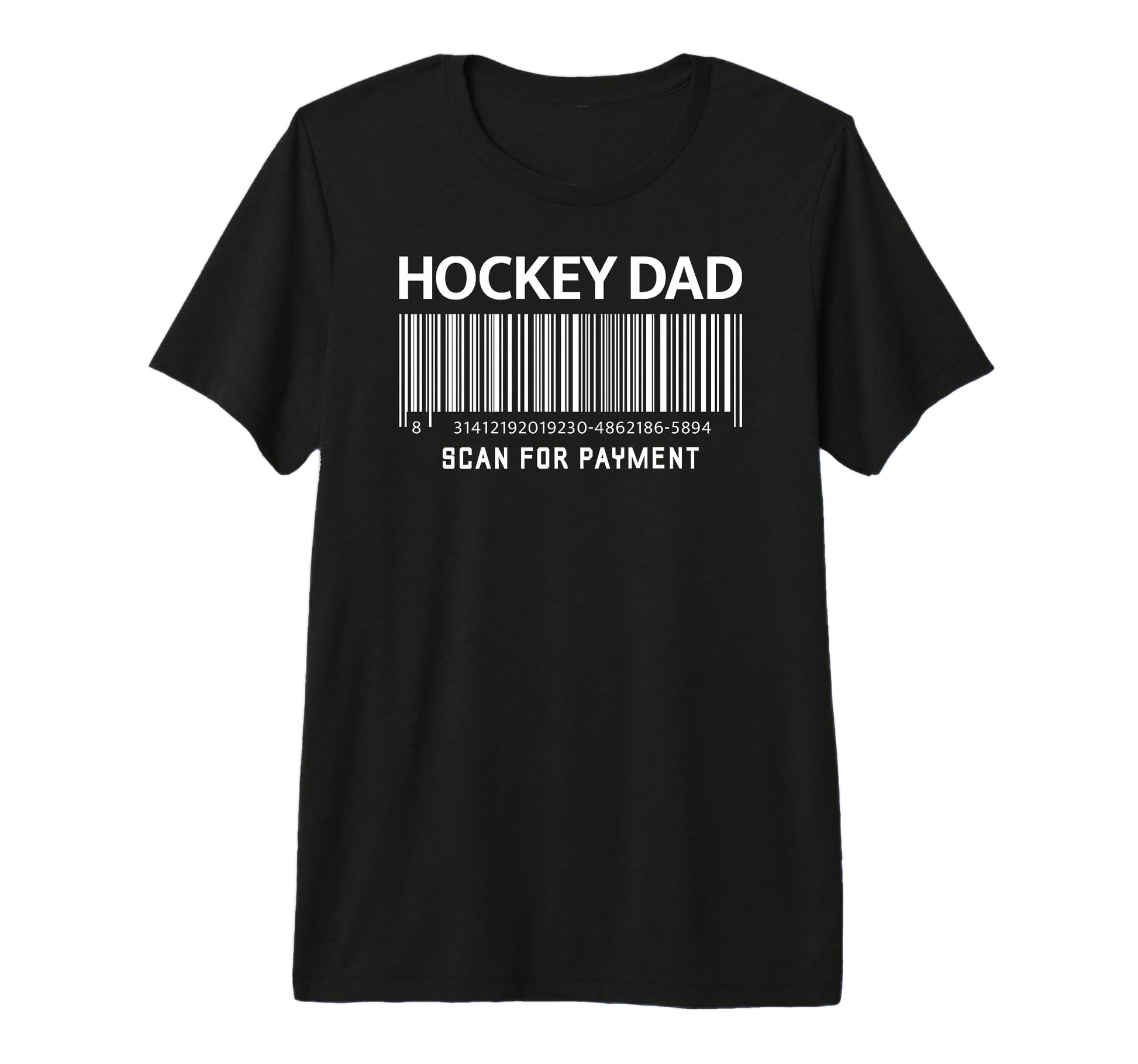Hockey Dad Scan Payment Funny Novely Gag T-Shirt - Graphic Print Men Women - T-Shirt, Sweatshirt, Hoodie