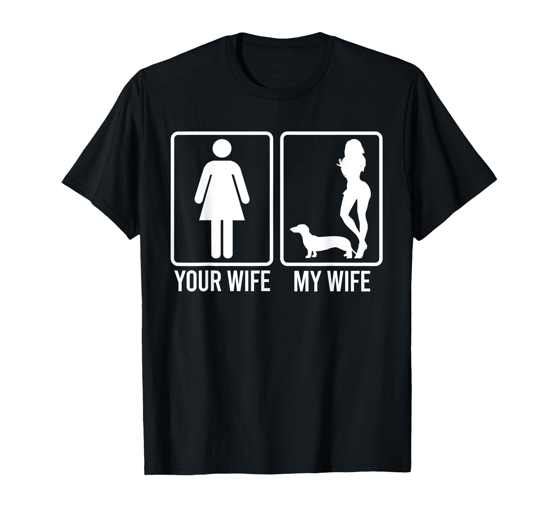 Your Wife My Wife Husband Dachshund T-Shirt - Streetwear Style Men Women - T-Shirt, Sweatshirt, Hoodie