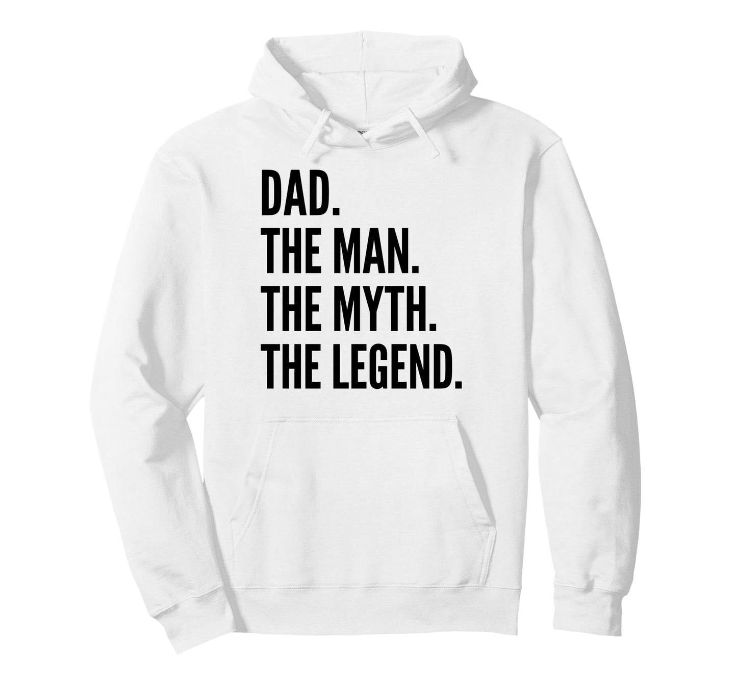 Dad Myth Legend Funny Dad Fathers Day Hoodie - Streetwear Style Men Women - T-Shirt, Sweatshirt, Hoodie