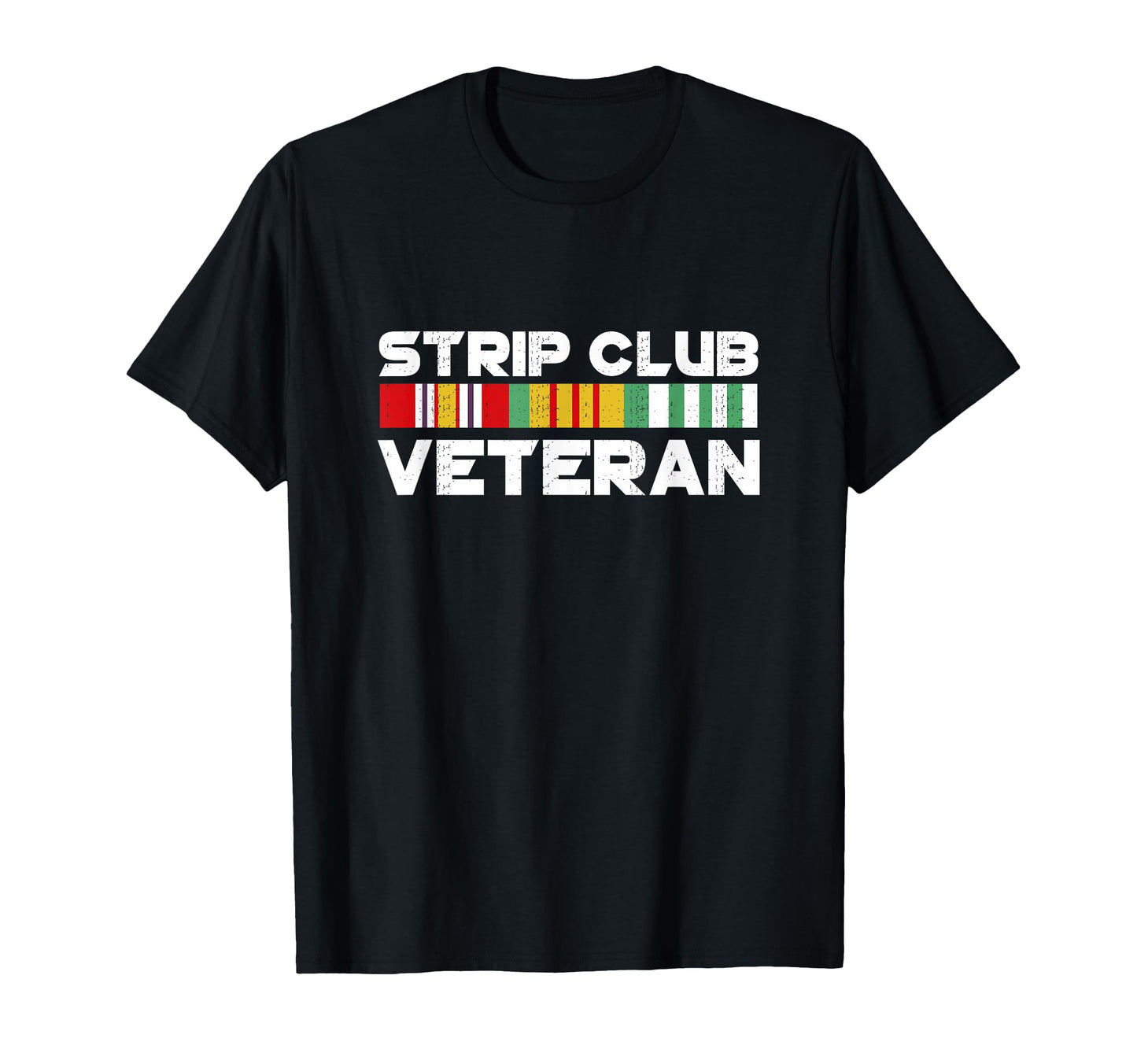 Strip Club Veteran T-Shirt - Fun Novelty Design Unisex - T-Shirt, Sweatshirt, Hoodie