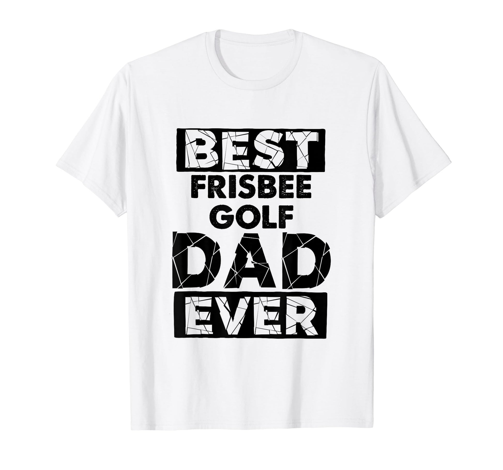 Dad Best Frisbee Golf Dad Ever Funny T-Shirt - Novelty Apparel Unisex - T-Shirt, Sweatshirt, Hoodie