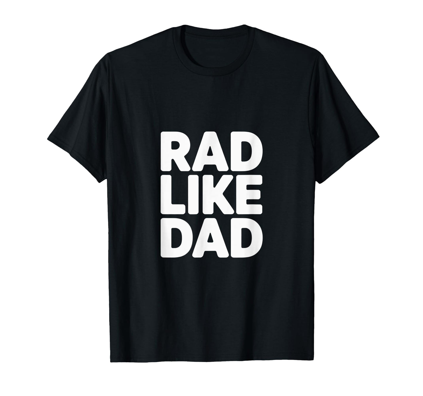 Rad Like Dad Vibe Family Fun T-Shirt - Unique Graphic Men Women - T-Shirt, Sweatshirt, Hoodie