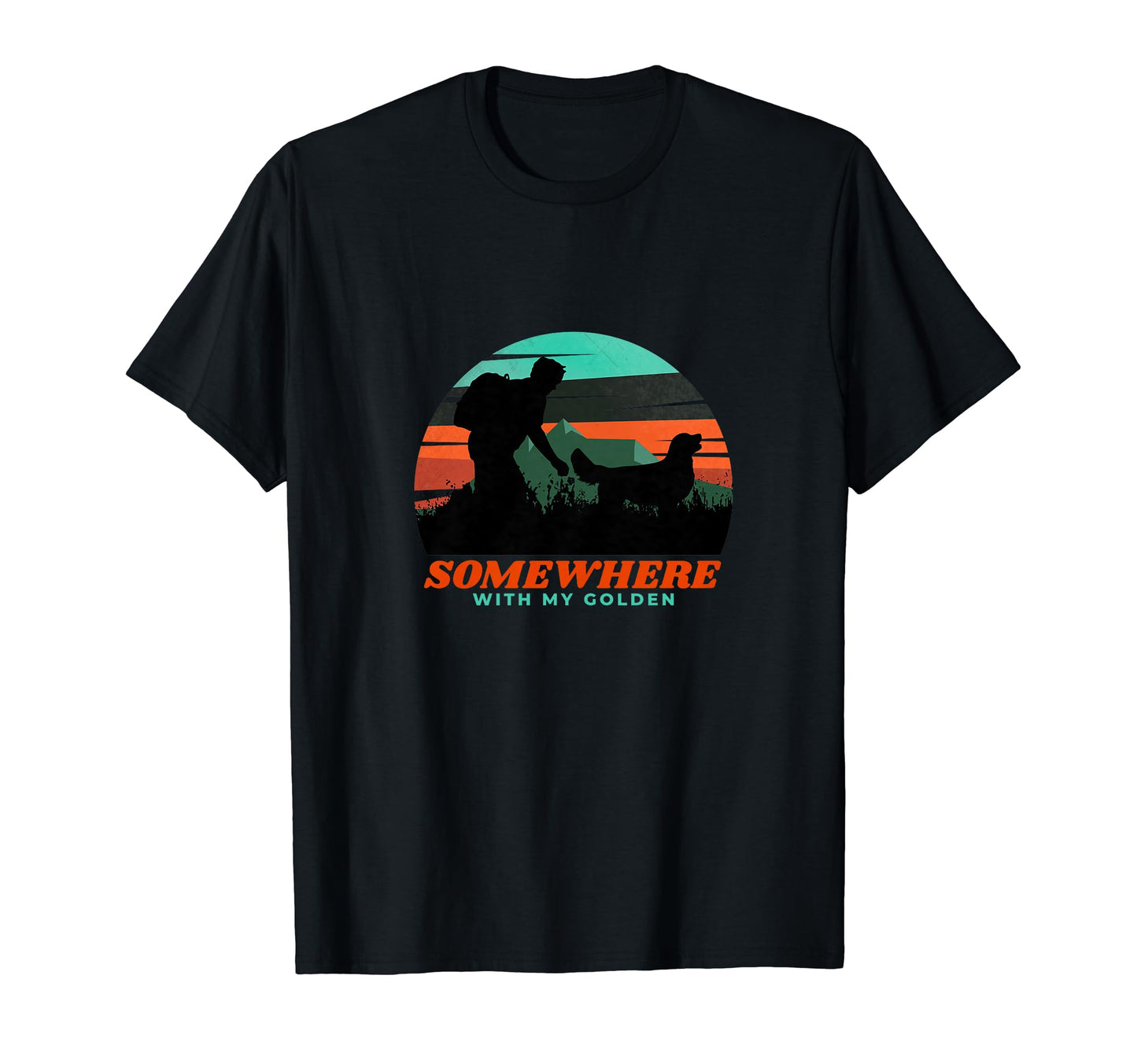 Somewhere My Golden Retriever Funny Dog Dad T-Shirt - Unique Graphic Unisex - T-Shirt, Sweatshirt, Hoodie
