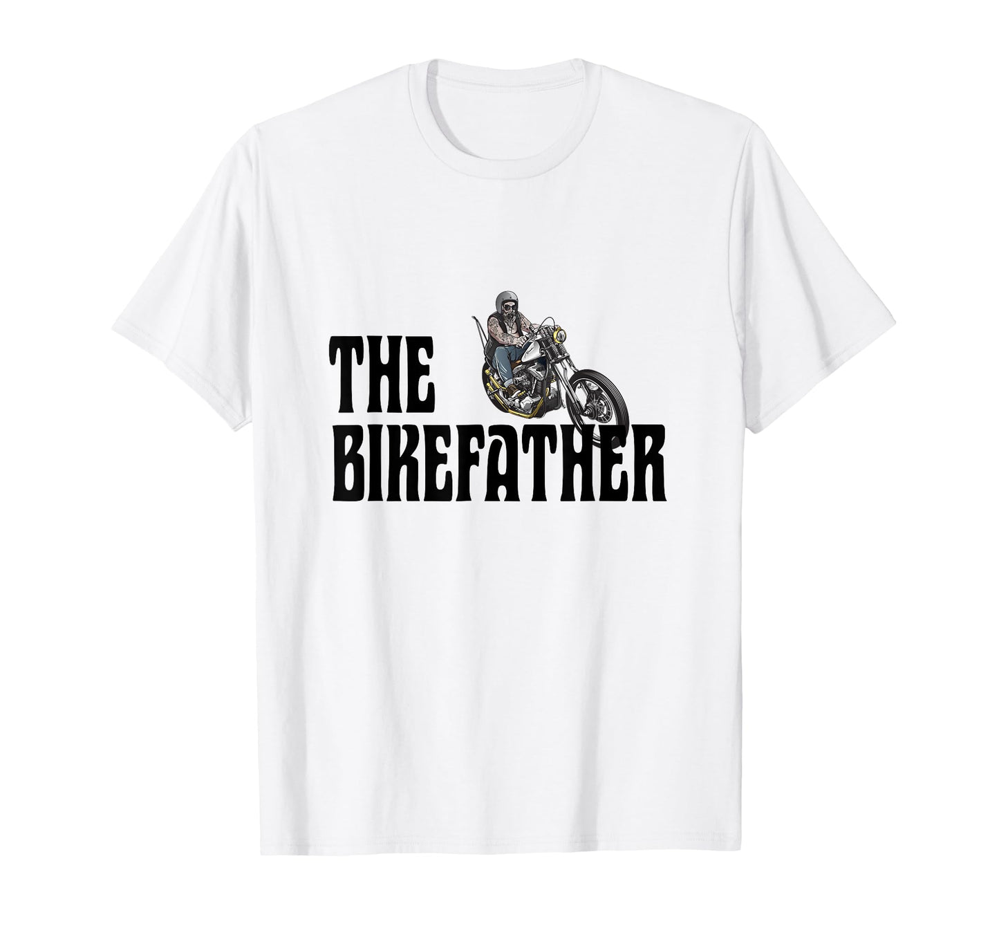 Biker Bikefather Biker Dad Funny T-Shirt - Novelty Apparel for Adults - T-Shirt, Sweatshirt, Hoodie