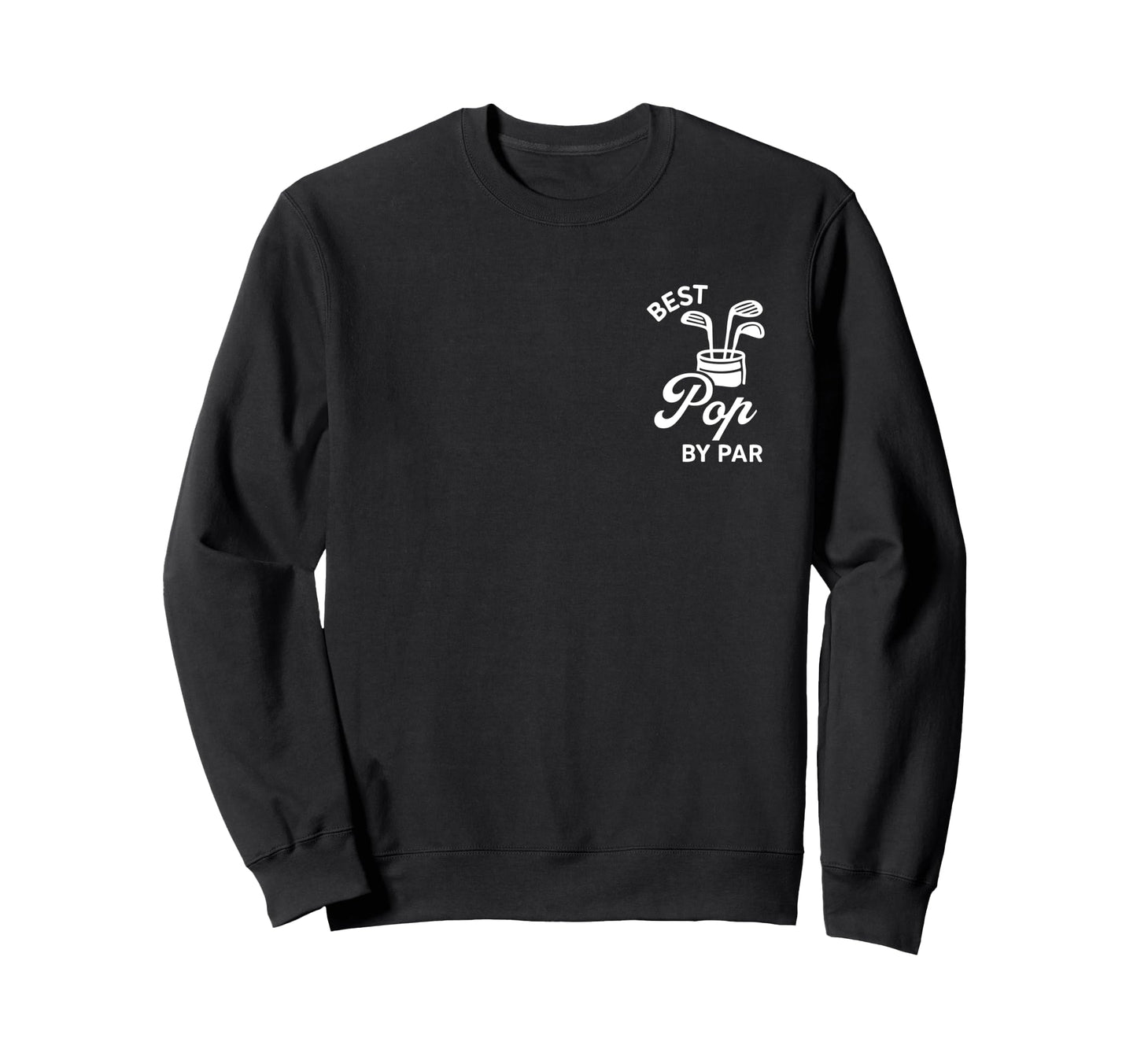 Best Pop Par Funny Par Dad Golf Sweatshirt - Graphic Print for Adults - T-Shirt, Sweatshirt, Hoodie