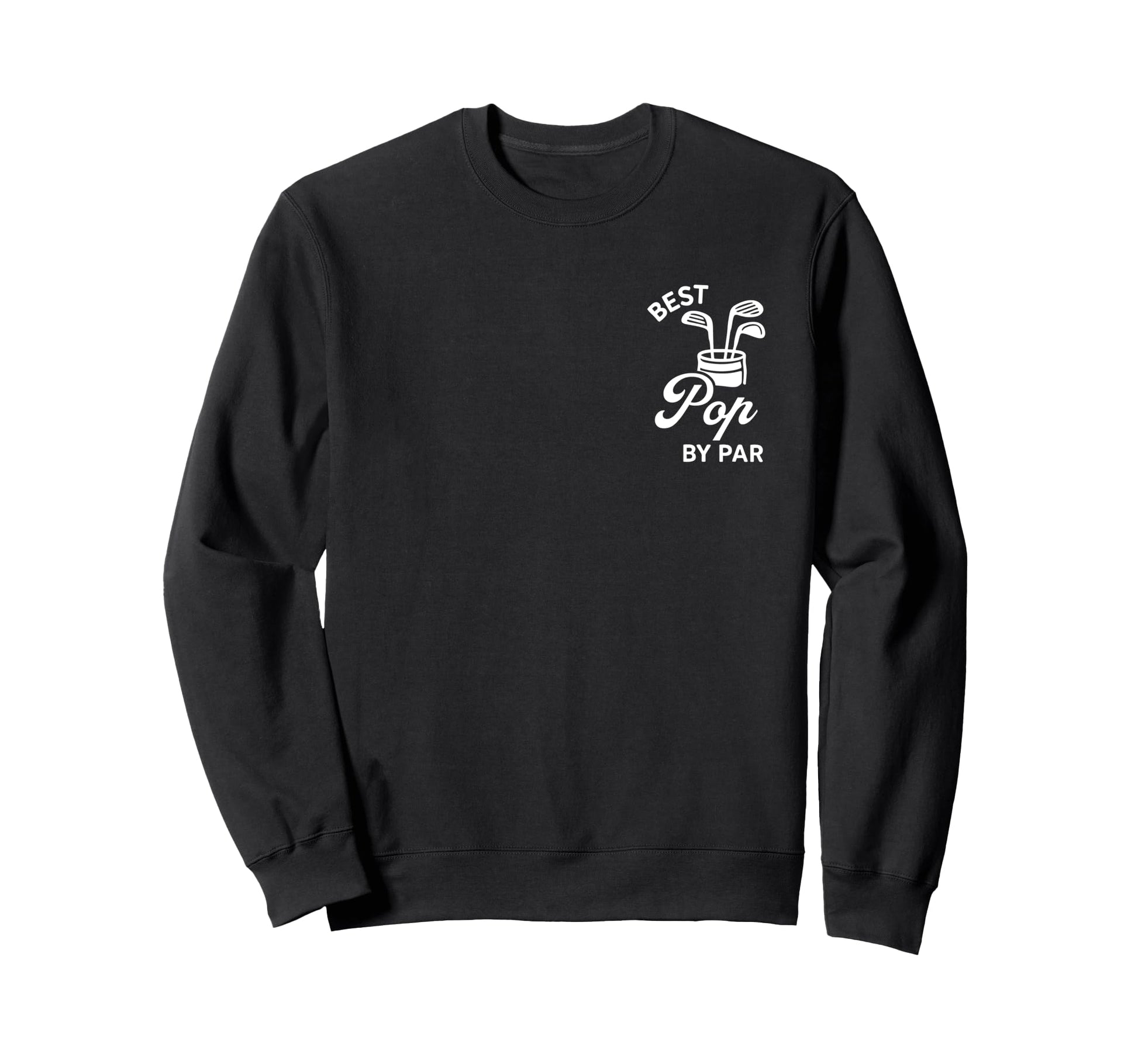 Best Pop Par Funny Par Dad Golf Sweatshirt - Graphic Print for Adults - T-Shirt, Sweatshirt, Hoodie