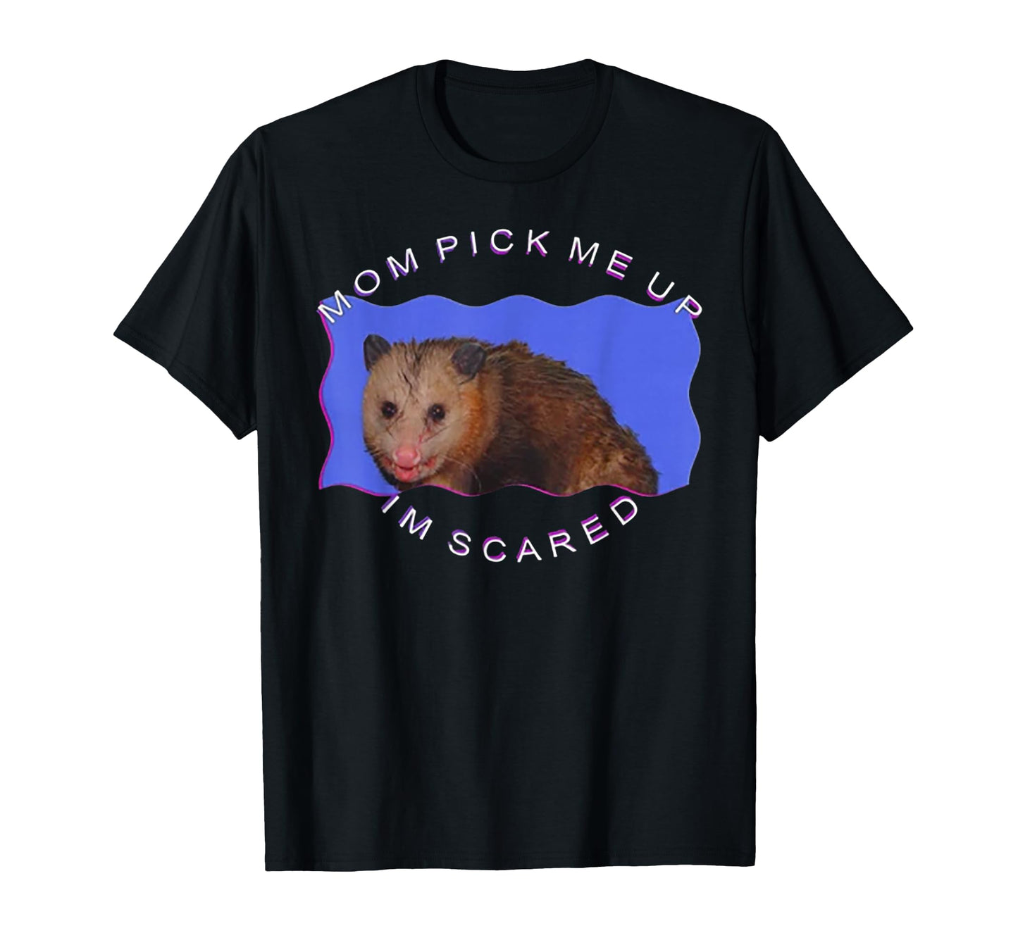 Mom Pick Me Up Im Scared T-Shirt - Graphic Print for Adults - T-Shirt, Sweatshirt, Hoodie