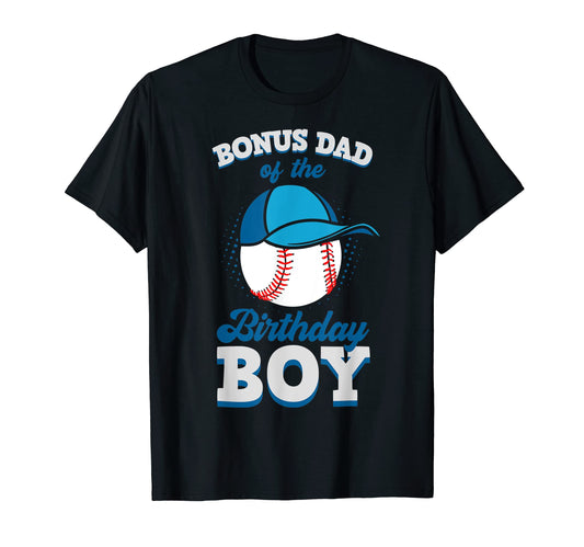 Bonus Dad Birthday Baseball Theme Family T-Shirt - Streetwear Style Unisex - T-Shirt, Sweatshirt, Hoodie