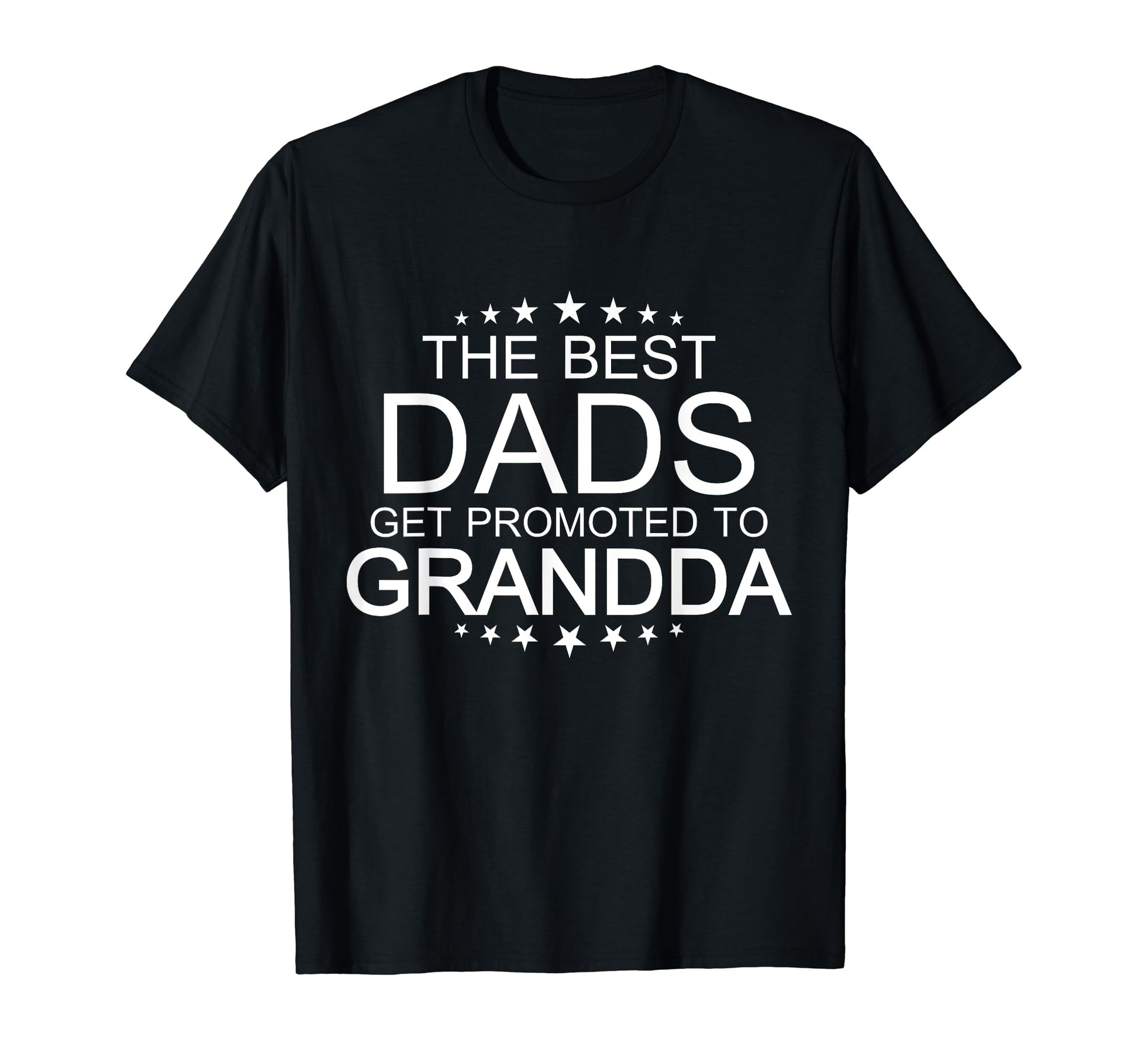 Mens Best Dads Get Promoted To Grandda T-Shirt - Graphic Print Unisex - T-Shirt, Sweatshirt, Hoodie