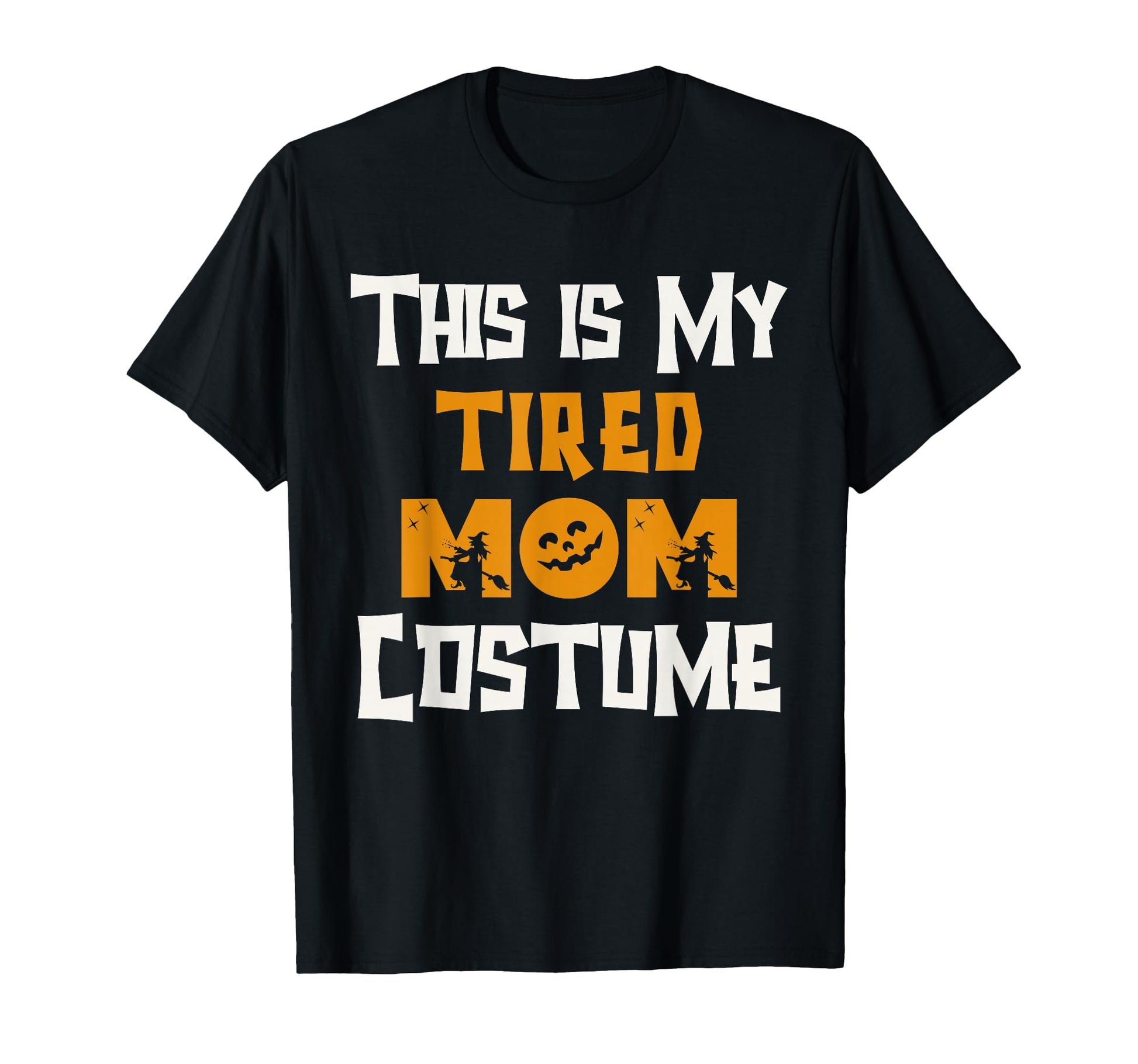 This Is My Tired Mom Costume Halloween T-Shirt - Novelty Apparel Unisex - T-Shirt, Sweatshirt, Hoodie
