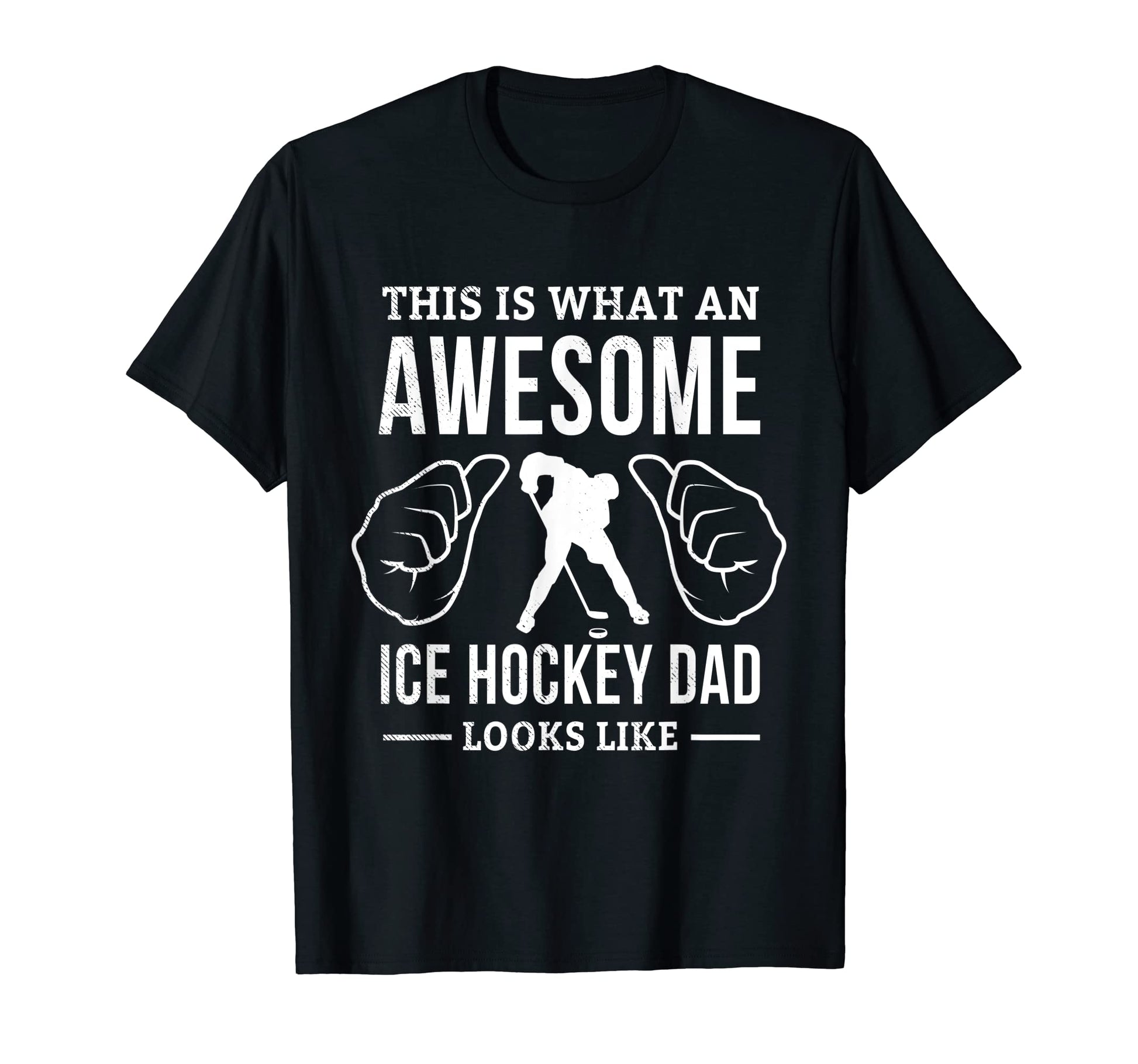 Ice Hockey This Is What Dad Looks Like T-Shirt - Custom Art Print Unisex - T-Shirt, Sweatshirt, Hoodie