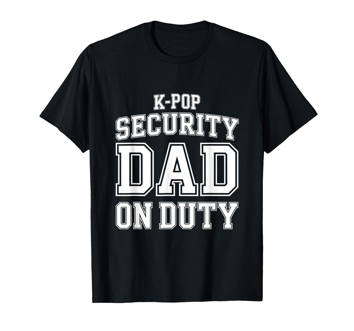 K Pop Security Parent Funny Mom Dad T-Shirt - Aesthetic Graphic for Adults - T-Shirt, Sweatshirt, Hoodie