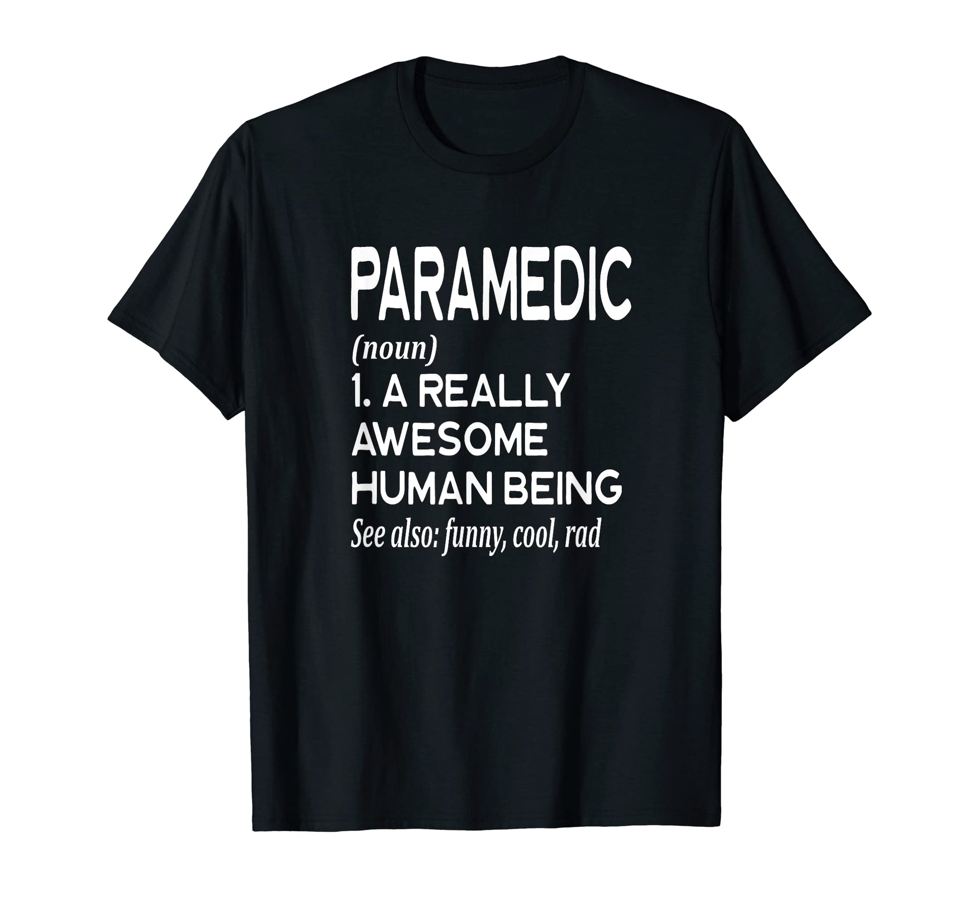 Paramedic Definition Funny Rad T-Shirt - Minimalist Print Men Women - T-Shirt, Sweatshirt, Hoodie
