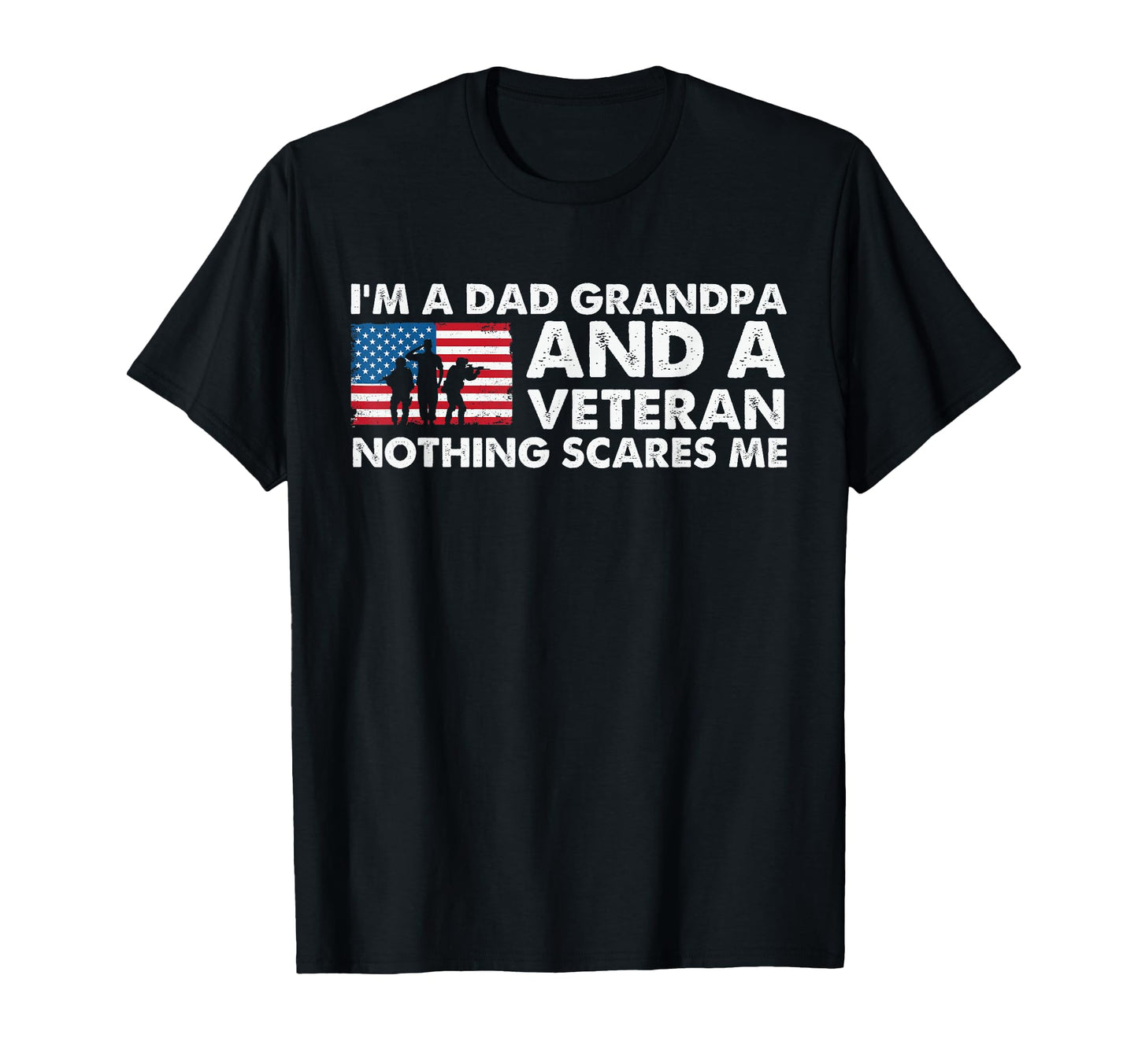 Im Dad Grandpa Veteran Nothing T-Shirt - Aesthetic Graphic for Adults - T-Shirt, Sweatshirt, Hoodie