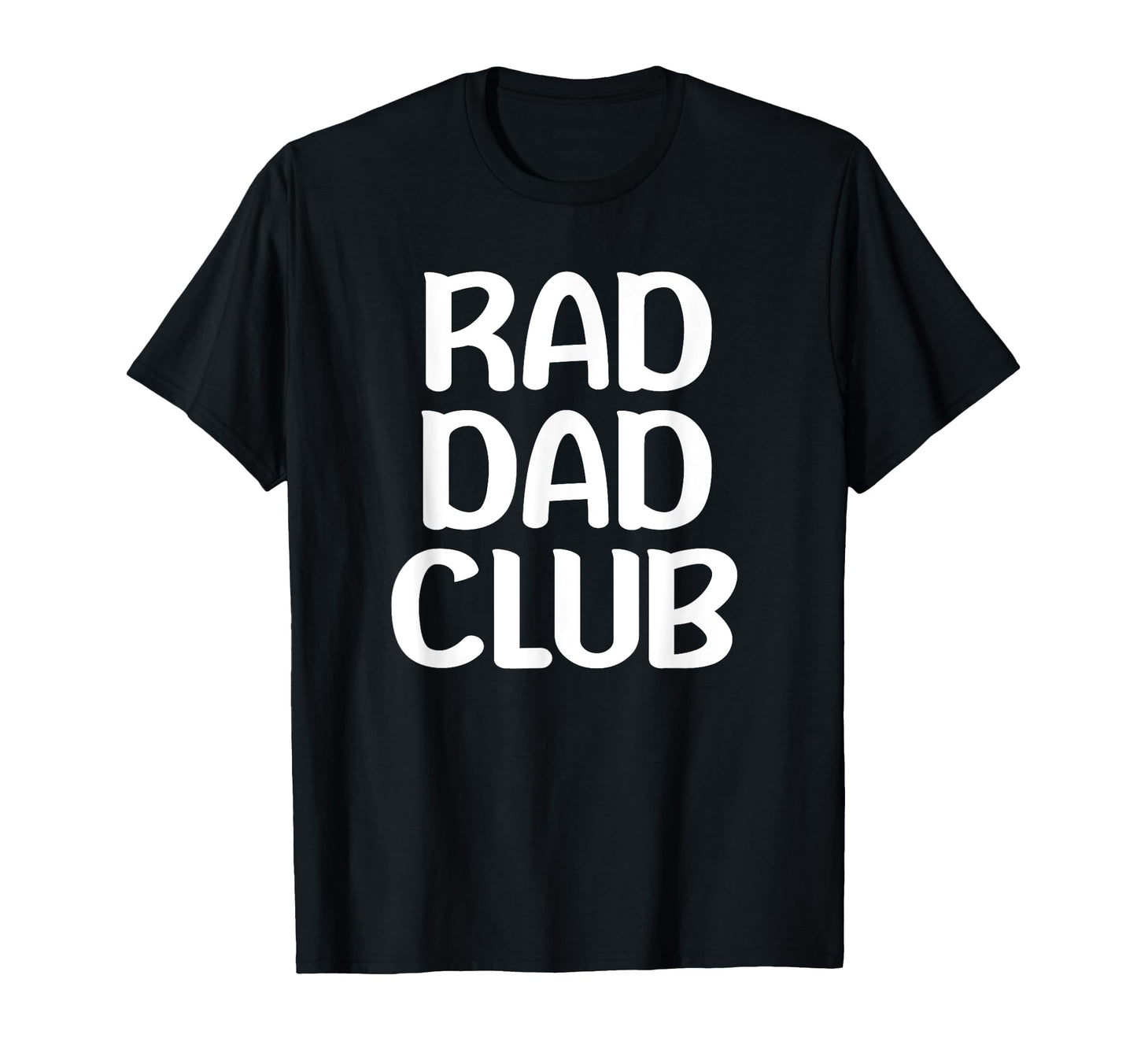 Rad Dad Club Awesome Parent Tees Fathers T-Shirt - Minimalist Print Unisex - T-Shirt, Sweatshirt, Hoodie