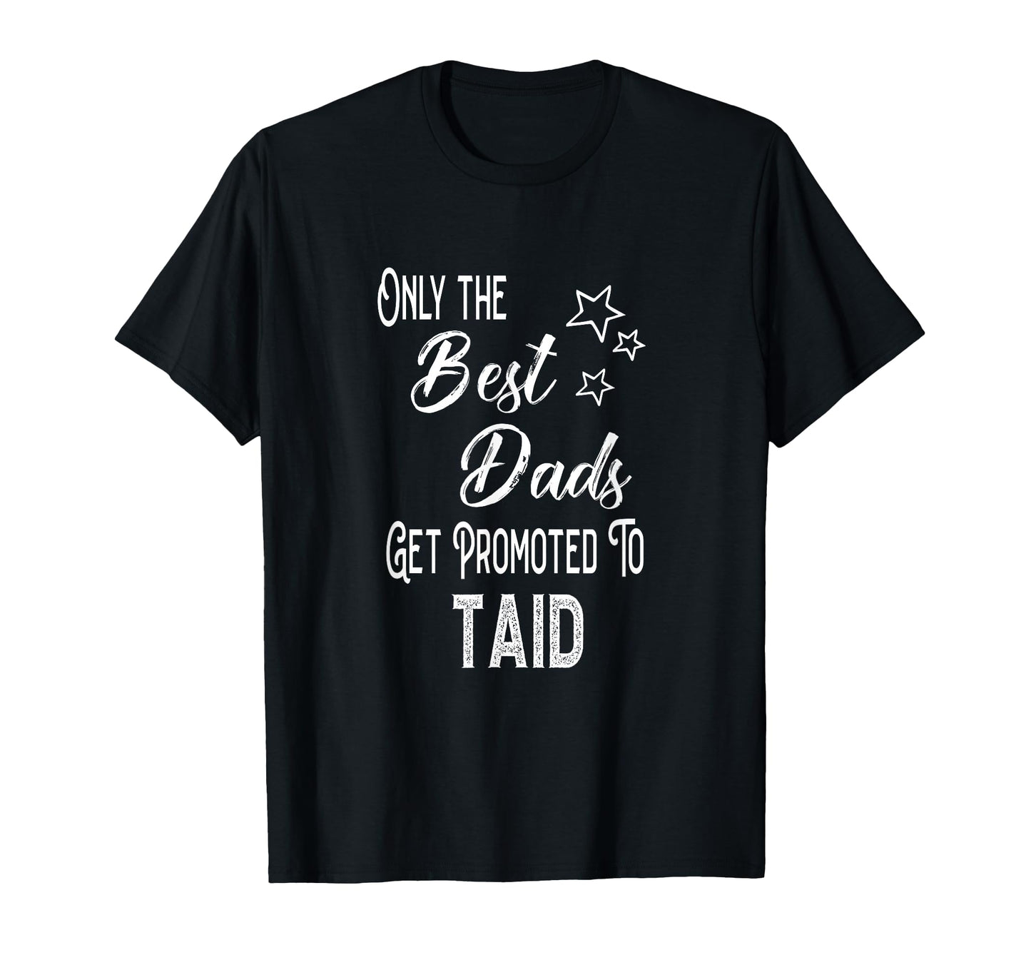 Best Dads Get Promoted To Taid Welsh T-Shirt - Streetwear Style Men Women - T-Shirt, Sweatshirt, Hoodie