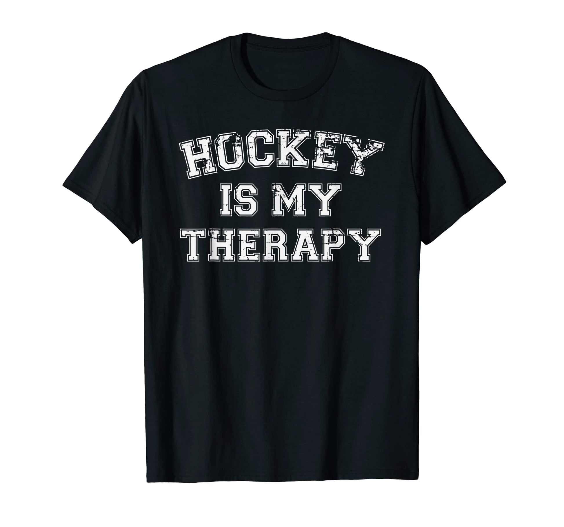 Hockey Is My Therapy T-Shirt - Unique Graphic Men Women - T-Shirt, Sweatshirt, Hoodie