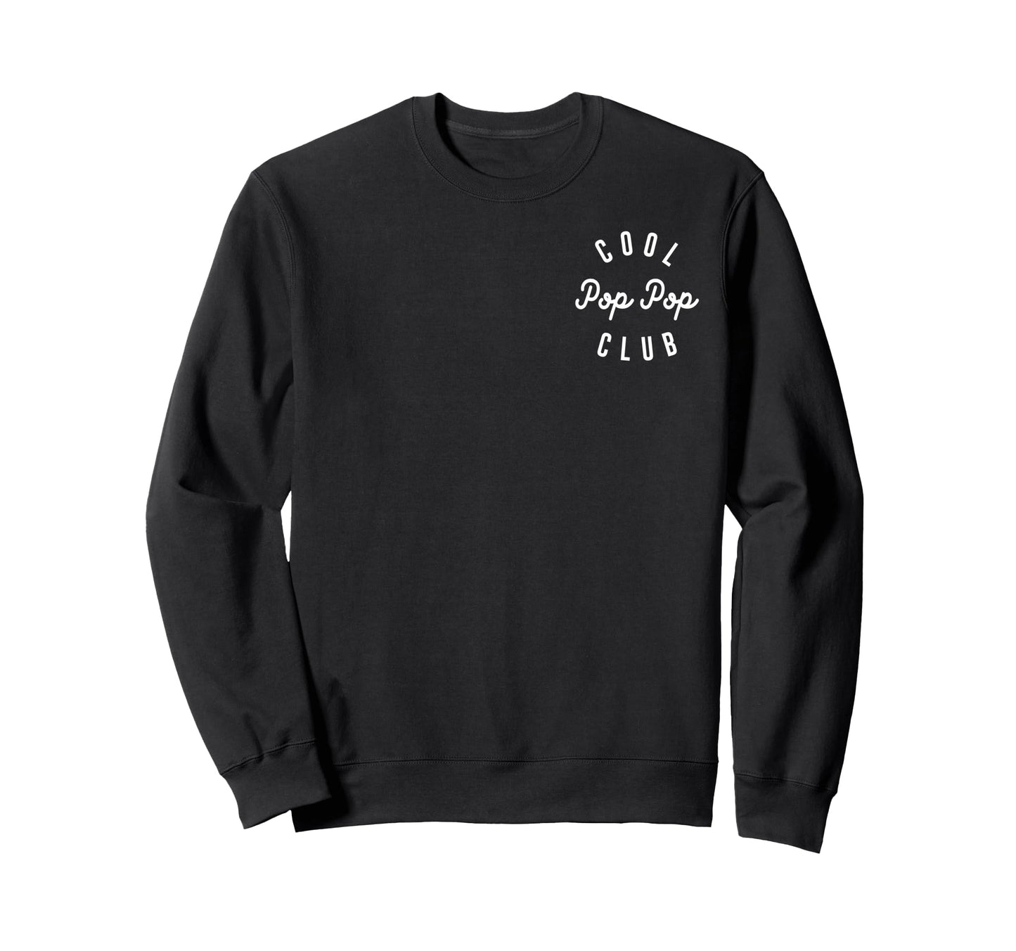 Mens Pop Pop Club Funny Sweatshirt - Casual Everyday Wear Men Women - T-Shirt, Sweatshirt, Hoodie