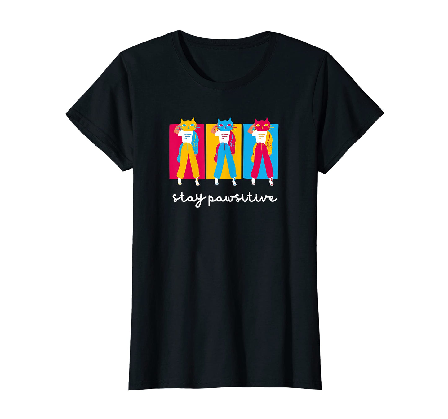 Stay Pawsitive Colorful Cat Vibrant Pop T-Shirt - Graphic Print Men Women - T-Shirt, Sweatshirt, Hoodie