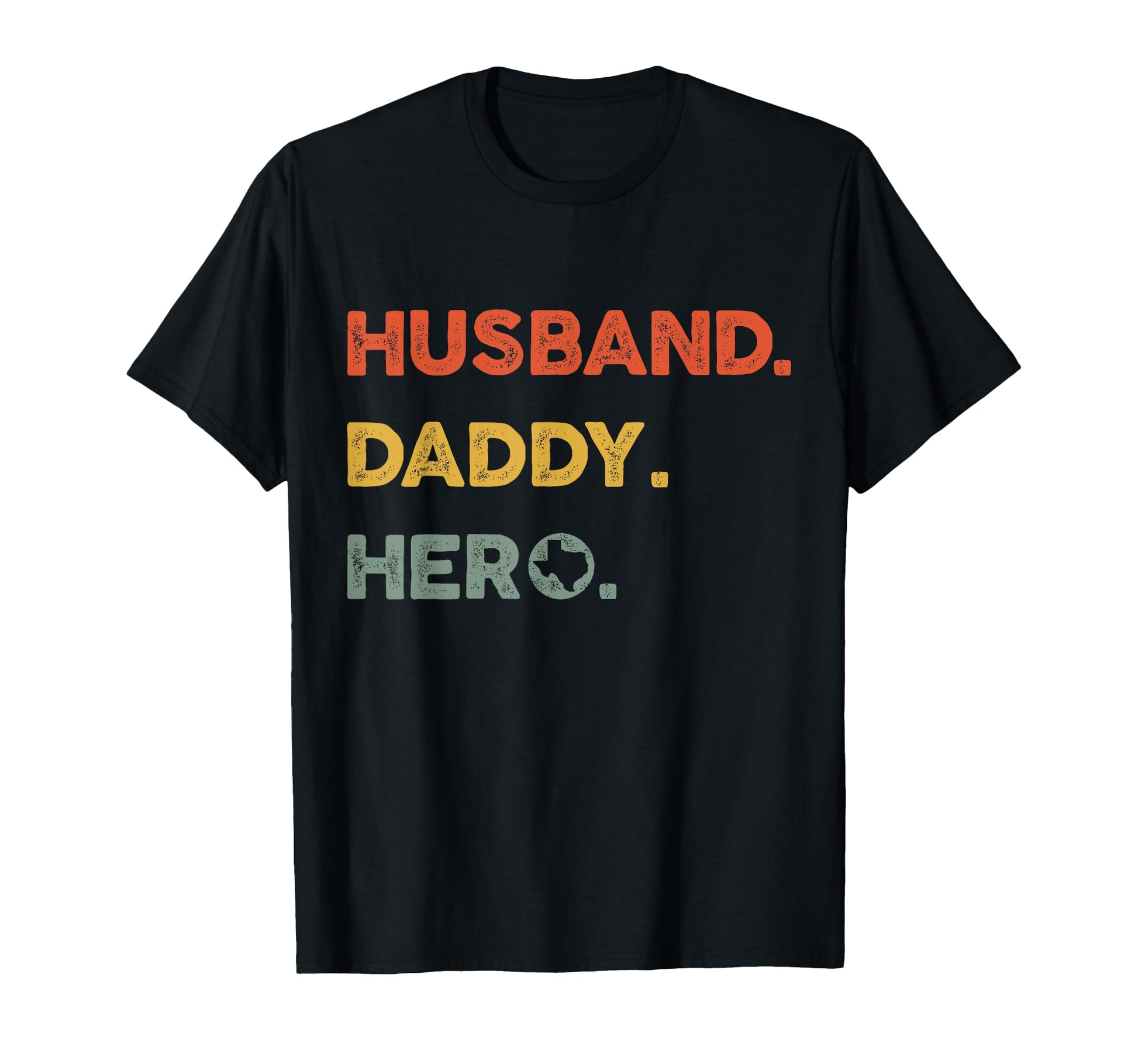 Husband Daddy Hero Proud Texas Map T-Shirt - Streetwear Style Men Women - T-Shirt, Sweatshirt, Hoodie