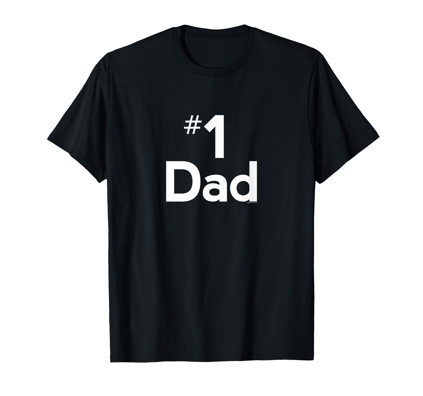 Dad Gifts Dad Number One Gift Ideas Fathers T-Shirt - Graphic Print Unisex - T-Shirt, Sweatshirt, Hoodie