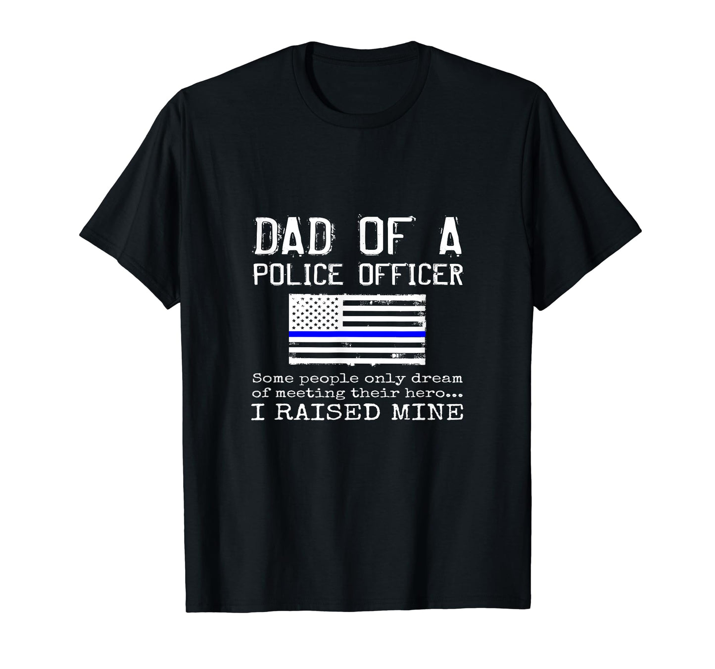 Proud Police Officer Dad Policeman T-Shirt - Trendy Graphic Men Women - T-Shirt, Sweatshirt, Hoodie