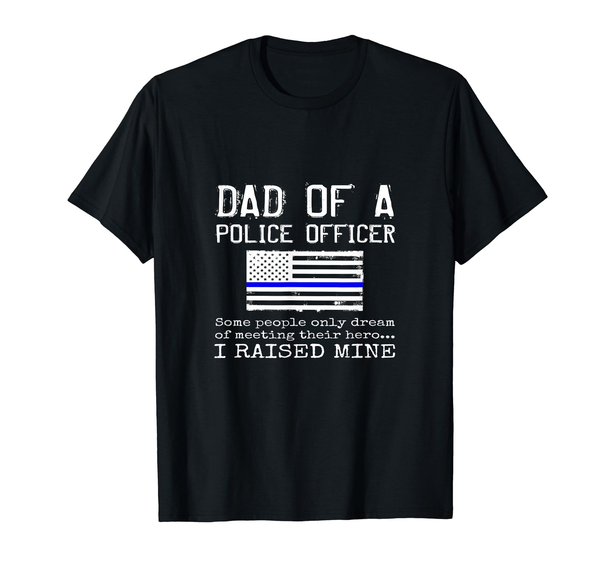 Proud Police Officer Dad Policeman T-Shirt - Trendy Graphic Men Women - T-Shirt, Sweatshirt, Hoodie