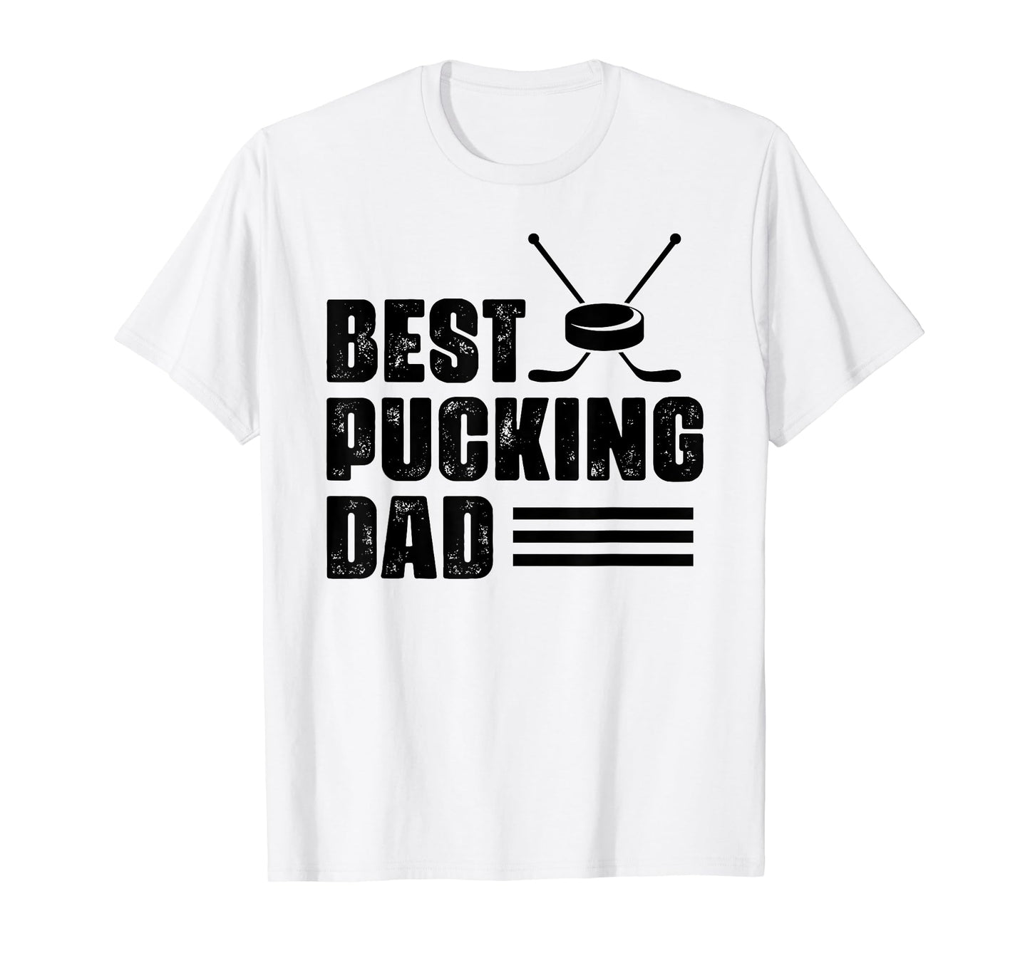 Best Pucking Dad Funny Ice Hockey T-Shirt - Fun Novelty Design for Adults - T-Shirt, Sweatshirt, Hoodie