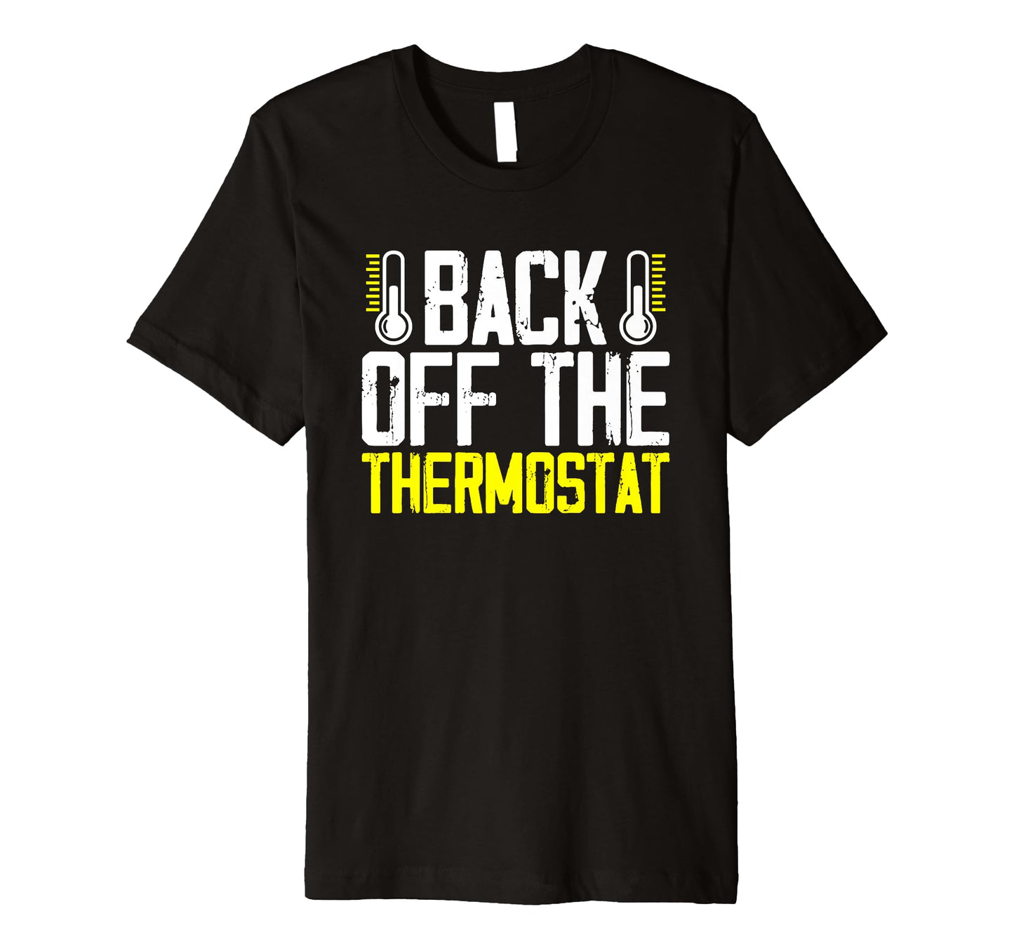 Funny Fathers Day Dad Joke Thermostat T-Shirt - Novelty Apparel for Adults - T-Shirt, Sweatshirt, Hoodie