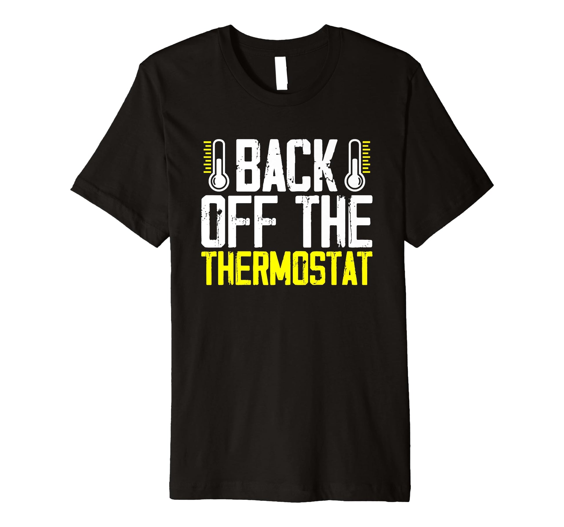 Funny Fathers Day Dad Joke Thermostat T-Shirt - Novelty Apparel for Adults - T-Shirt, Sweatshirt, Hoodie
