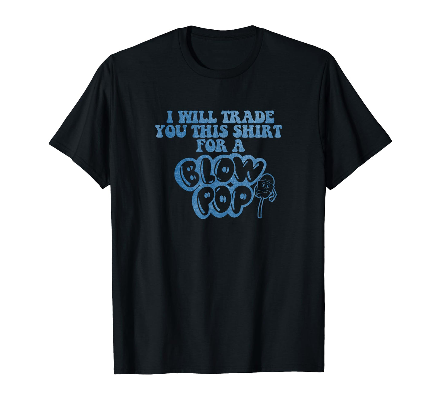 I Will Trade This Blow Pop 13584 T-Shirt - Fun Novelty Design for Adults - T-Shirt, Sweatshirt, Hoodie