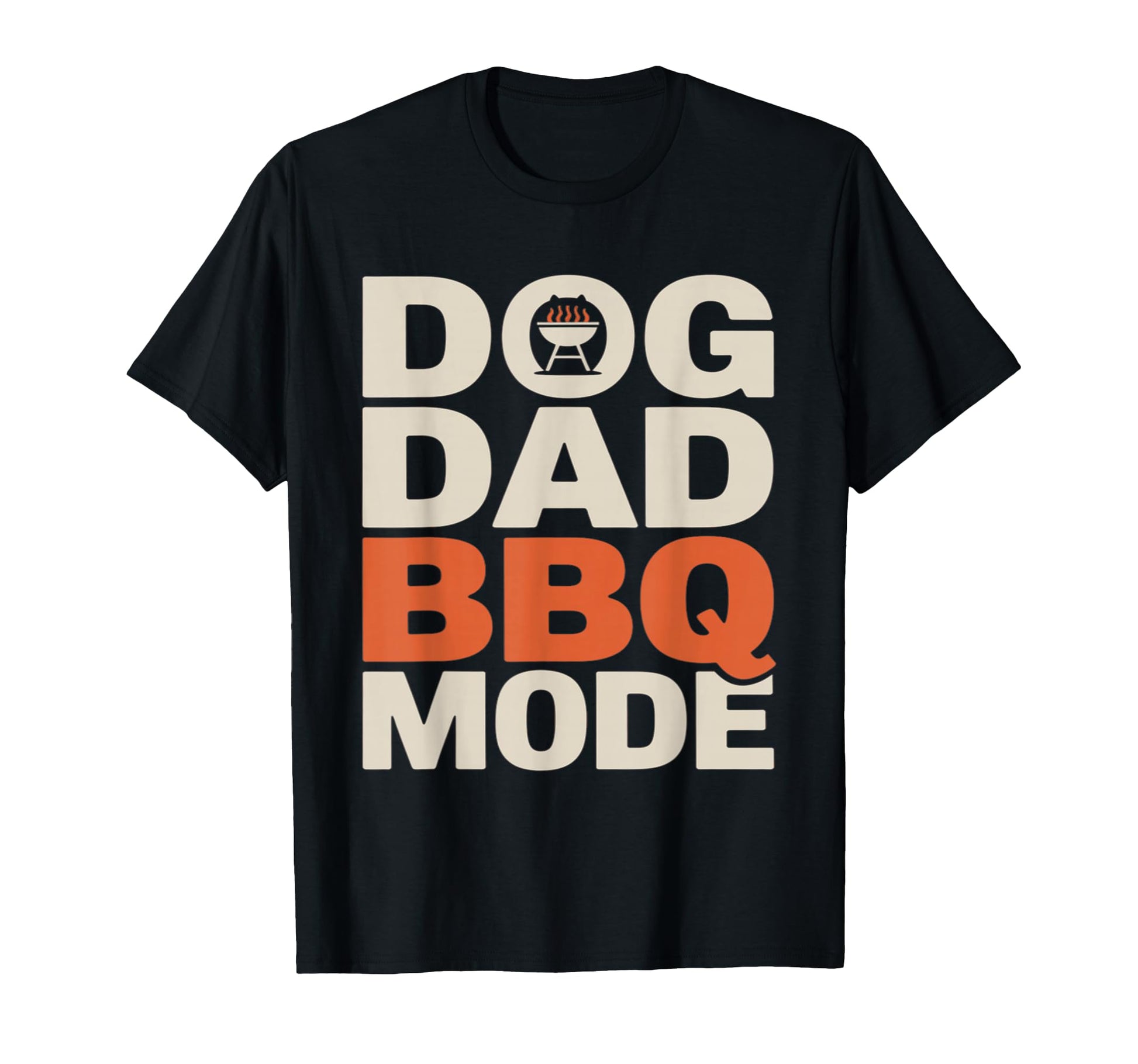 Dog Dad Bbq Mode Funny Backyard T-Shirt - Casual Everyday Wear Men Women - T-Shirt, Sweatshirt, Hoodie