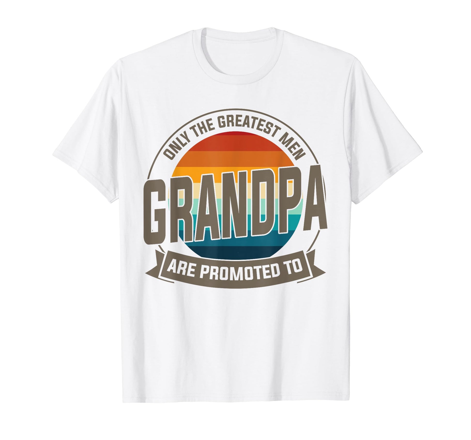 Only Greatest Are Promoted To T-Shirt - Casual Everyday Wear Unisex - T-Shirt, Sweatshirt, Hoodie