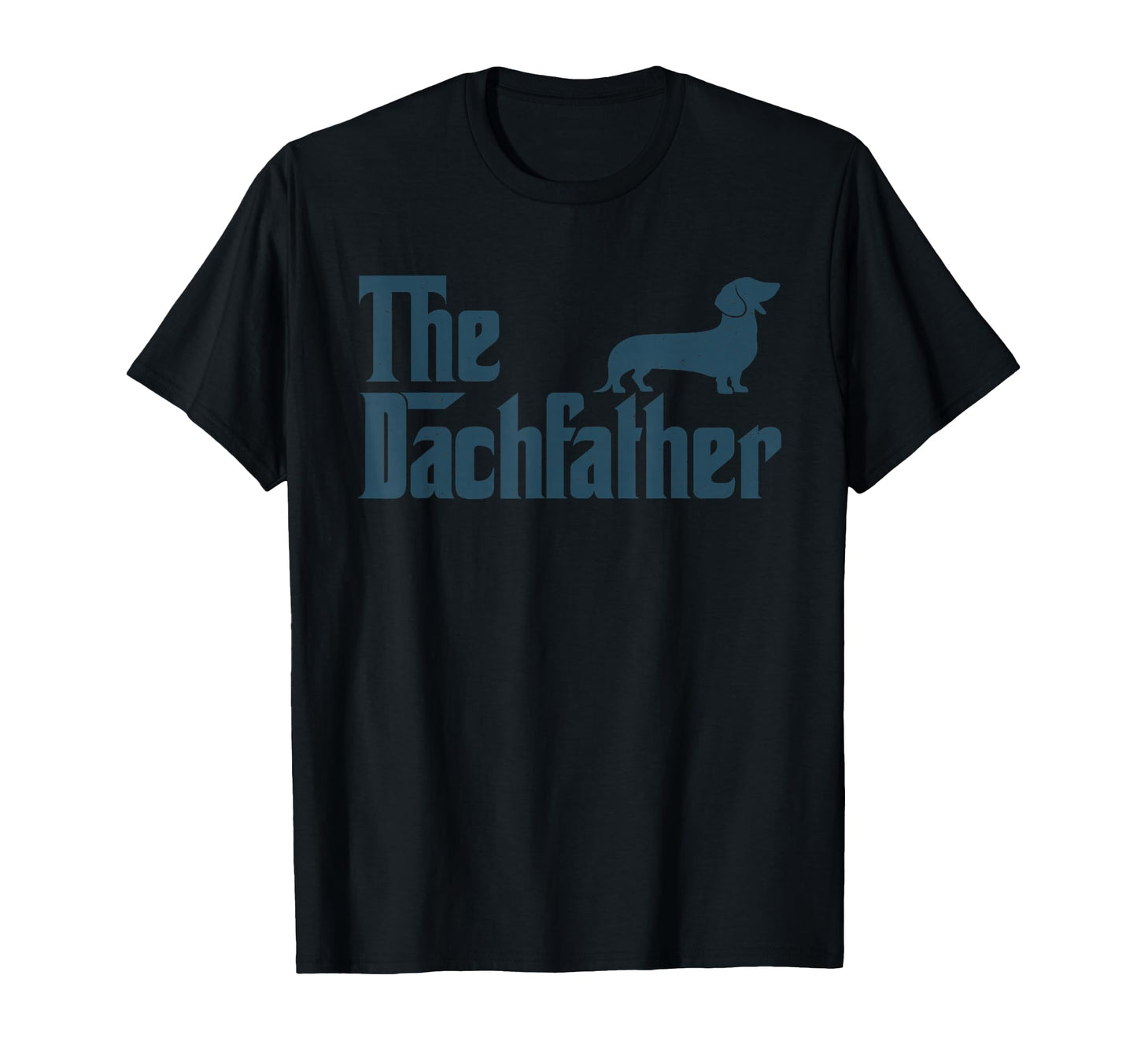 Dachshund Dogfather Gifts Funny Fathers T-Shirt - Graphic Print for Adults - T-Shirt, Sweatshirt, Hoodie