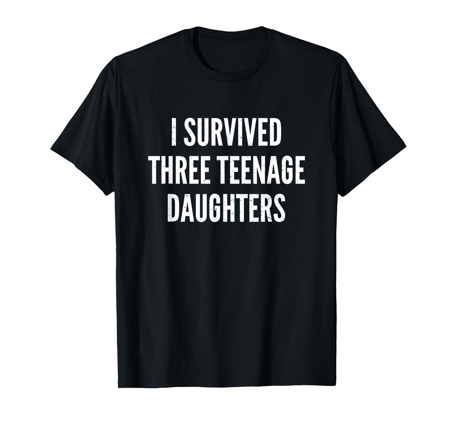 I Survived Three Teenage Daughters T-Shirt - Aesthetic Graphic Unisex - T-Shirt, Sweatshirt, Hoodie