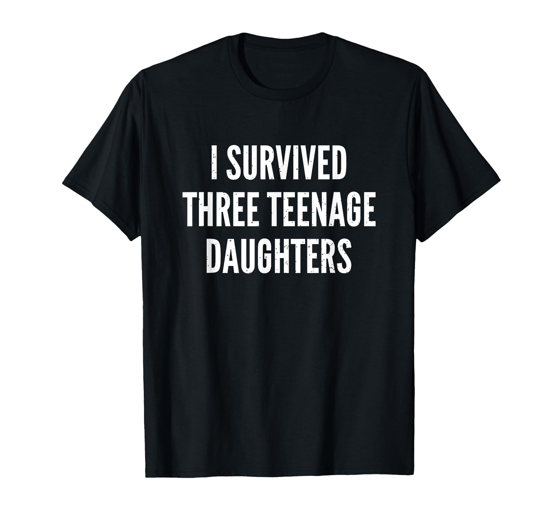 I Survived Three Teenage Daughters T-Shirt - Aesthetic Graphic Unisex - T-Shirt, Sweatshirt, Hoodie