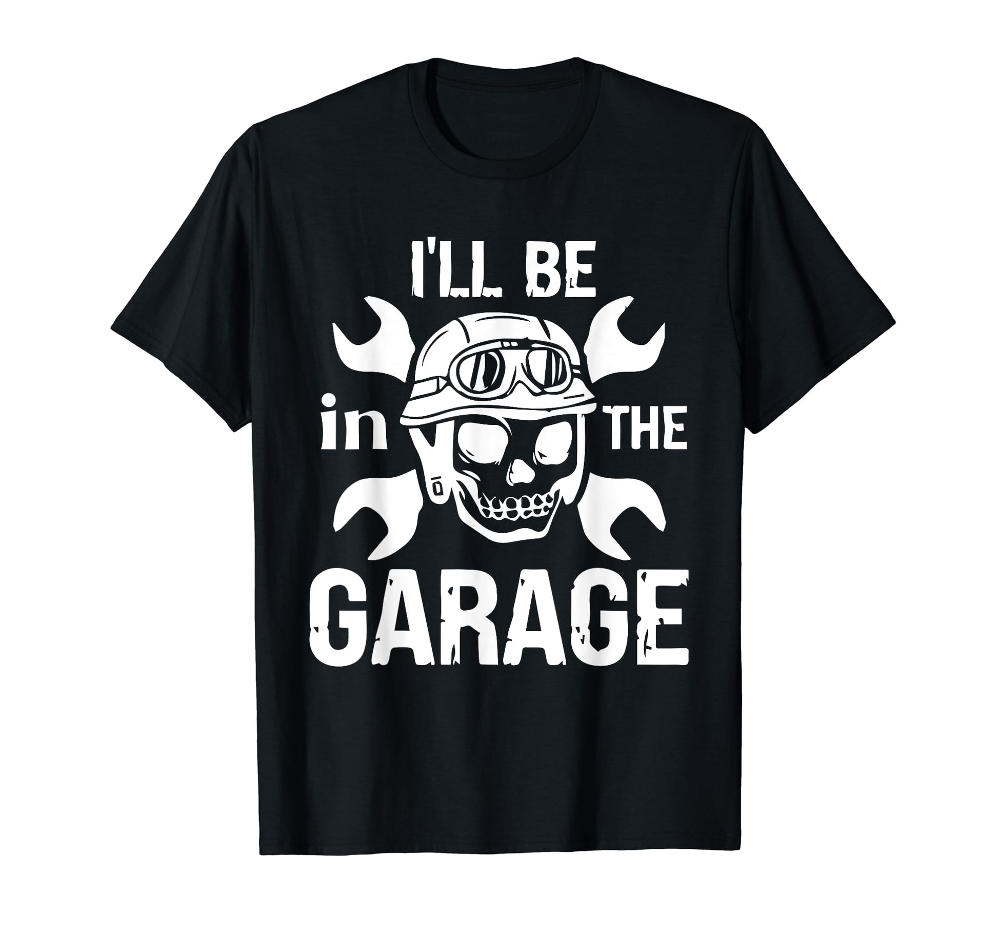 Ill Be Garage Funny Mechanic Dad T-Shirt - Minimalist Print for Adults - T-Shirt, Sweatshirt, Hoodie